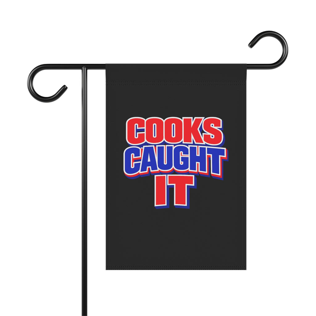Cooks Caught It Garden Flag | House Banner