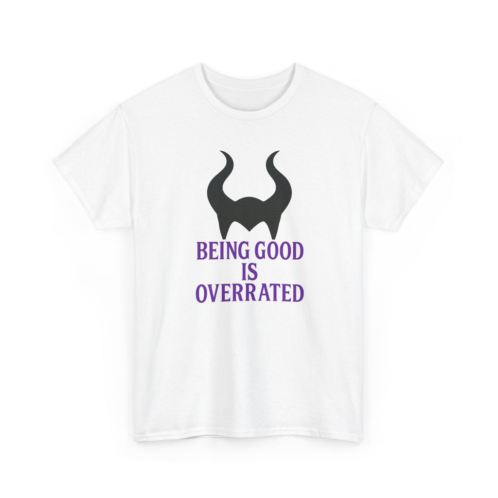 Being Good Is Overrated Tee | Maleficent