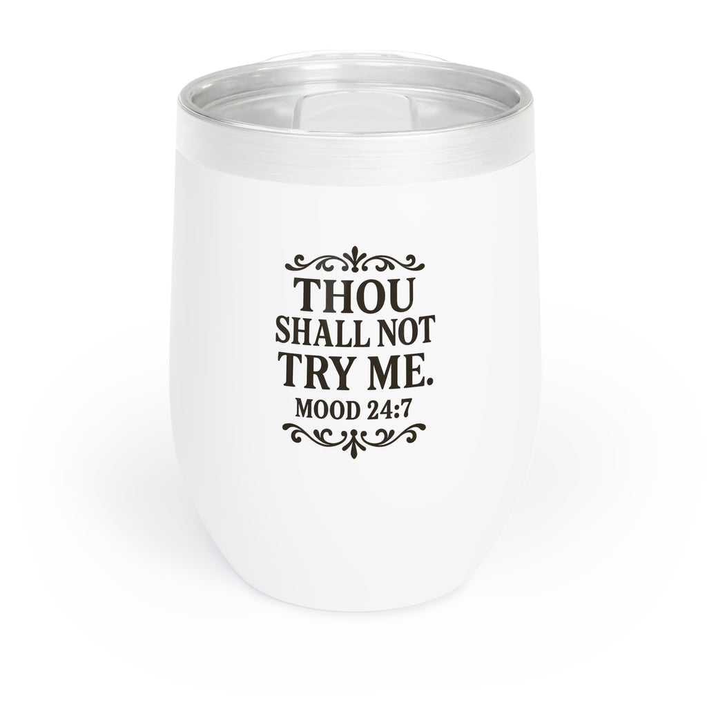 Thou Shall Not Try Me Wine Tumbler