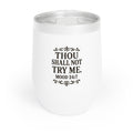 Thou Shall Not Try Me Wine Tumbler