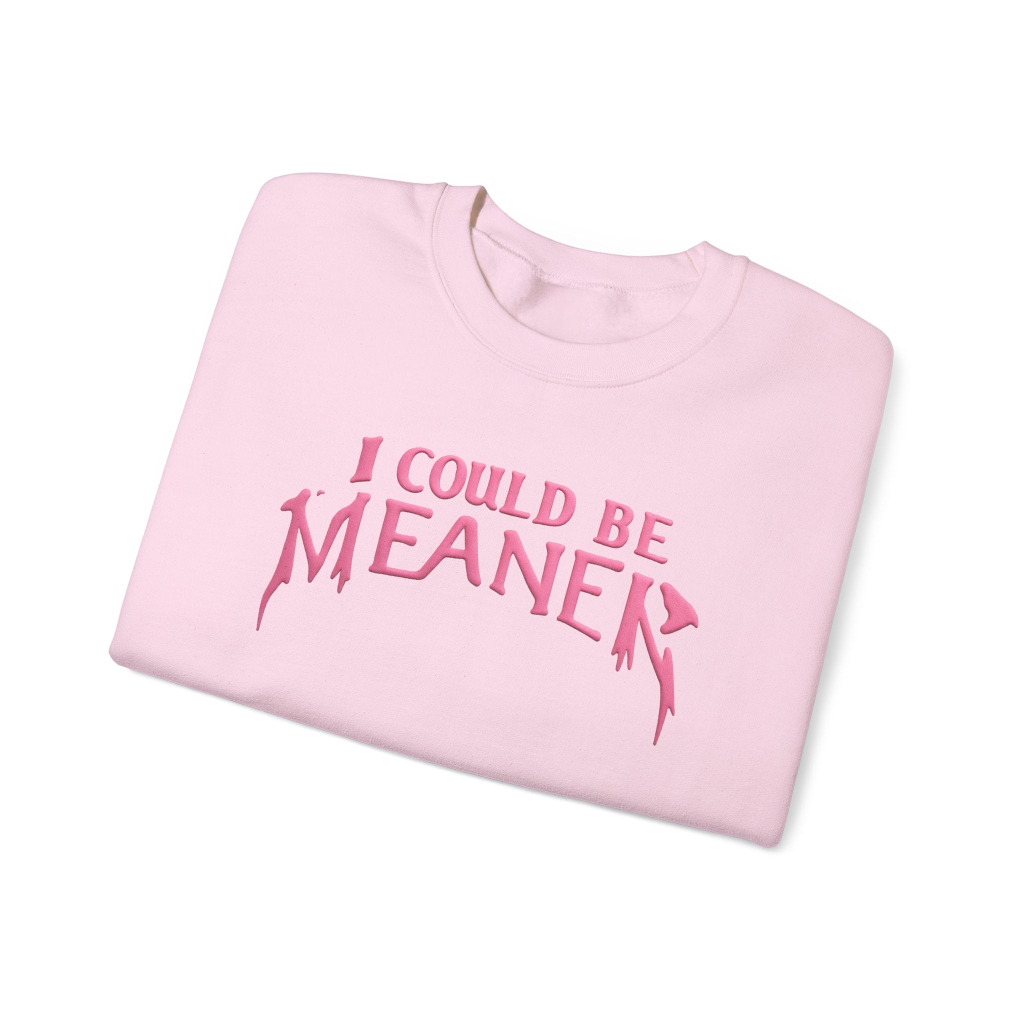 I Could Be Meaner sweatshirt | Crewneck Pullover, Pink Gothic Text