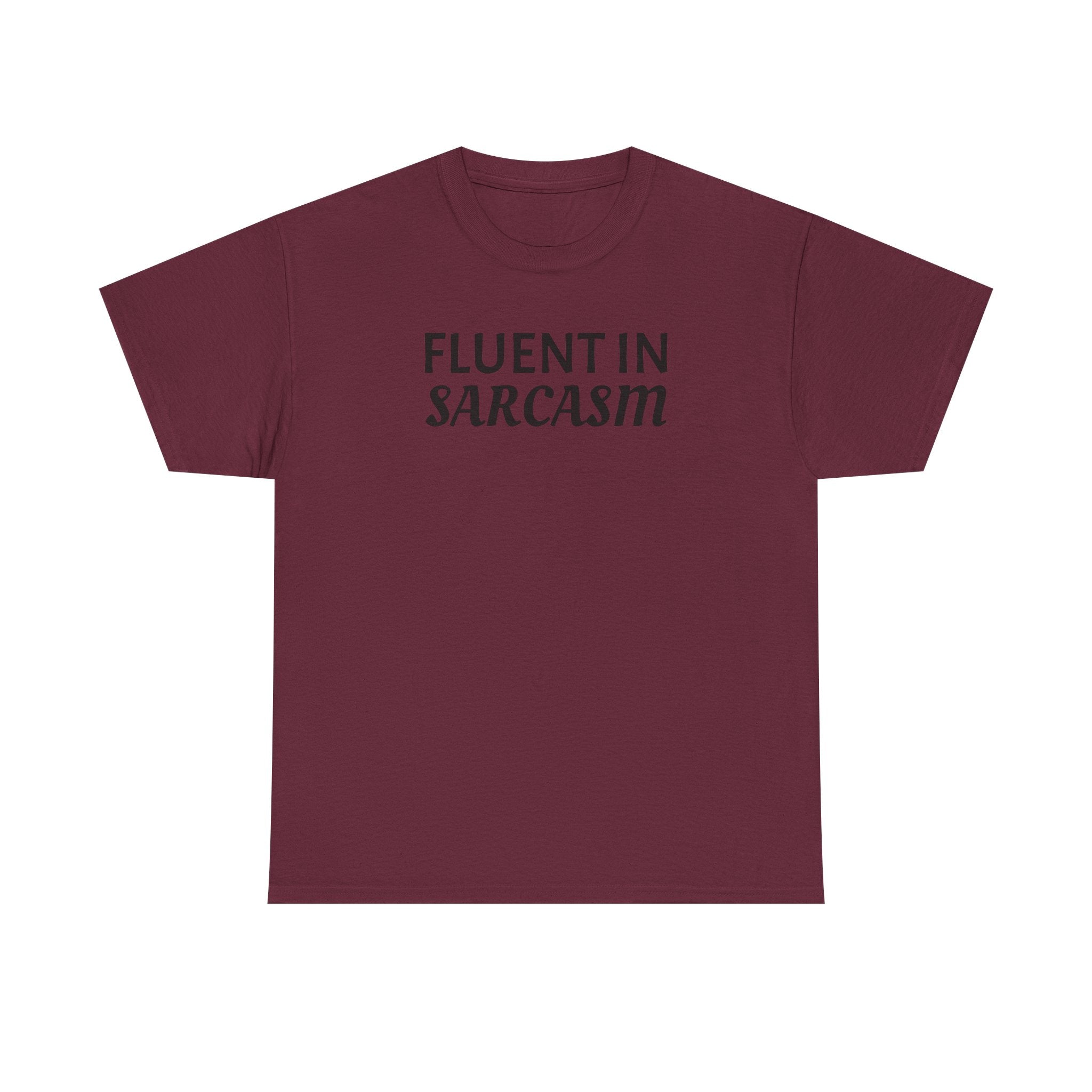 Fluent in Sarcasm Tee
