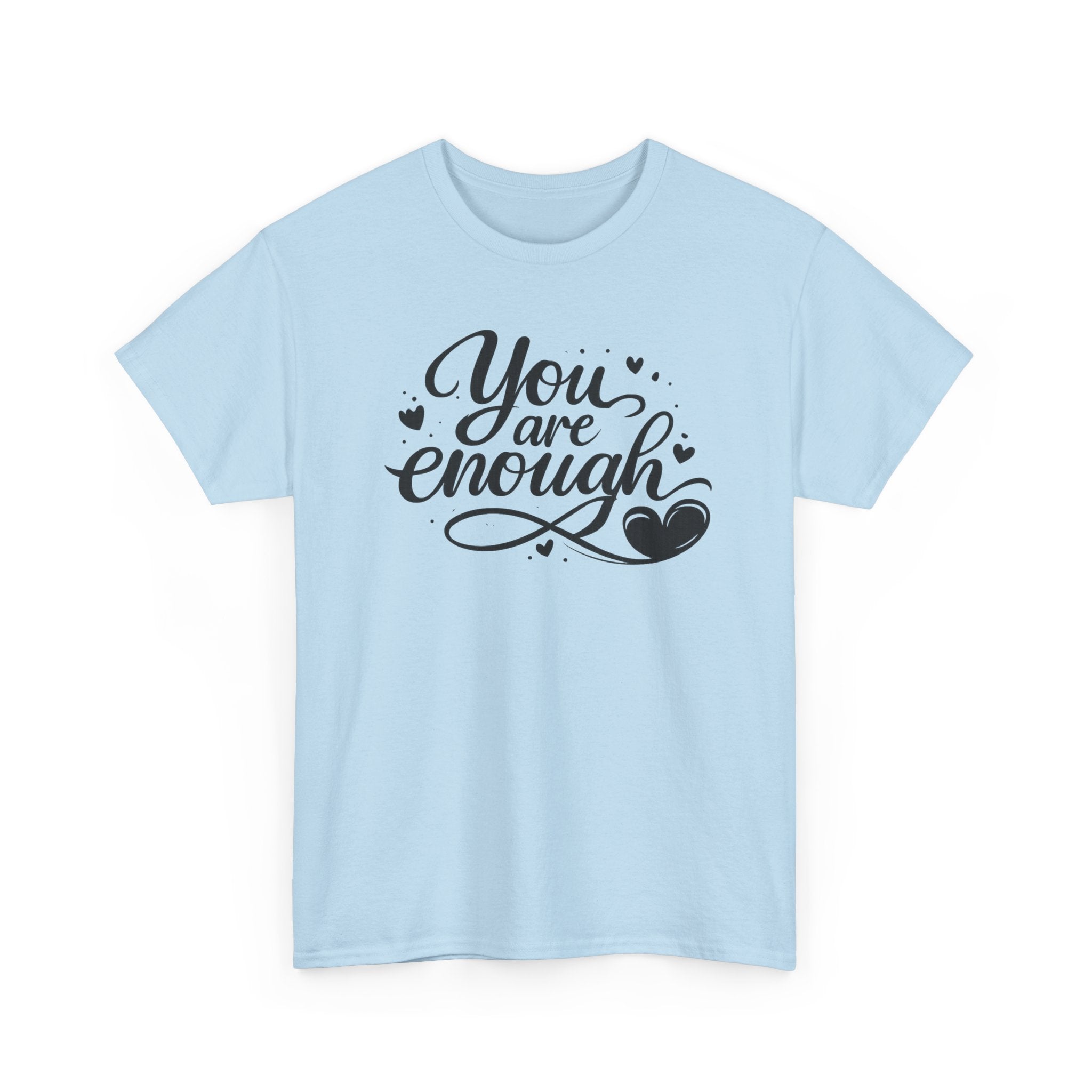 You Are Enough T-Shirt | Inspirational Typography, Heart Design