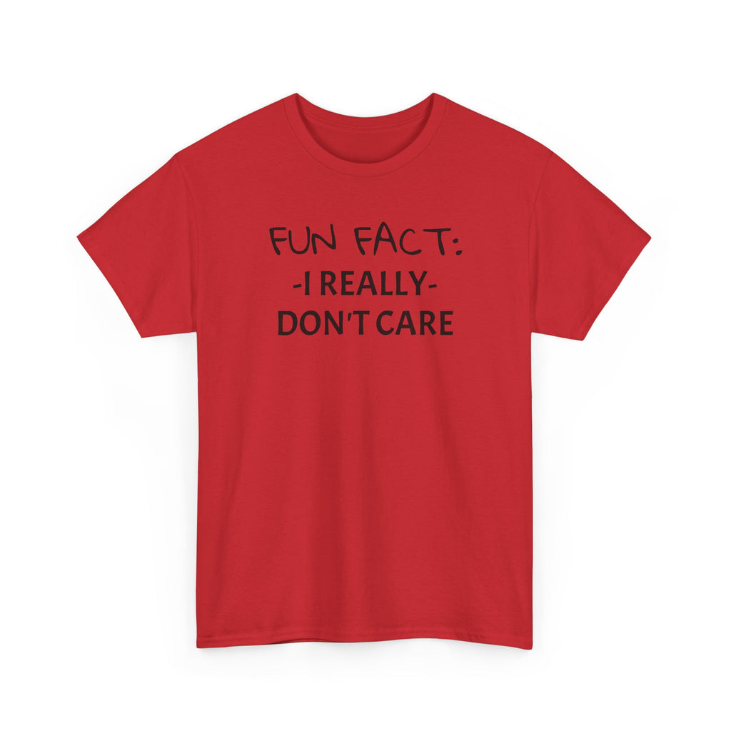 Fun Fact I Really Don't Care T-Shirt