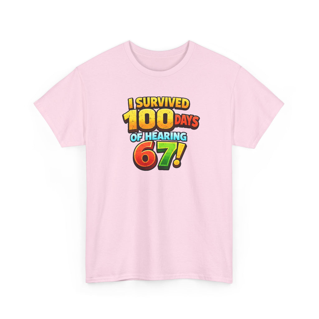 I Survived 100 Days of Hearing 67! T-Shirt