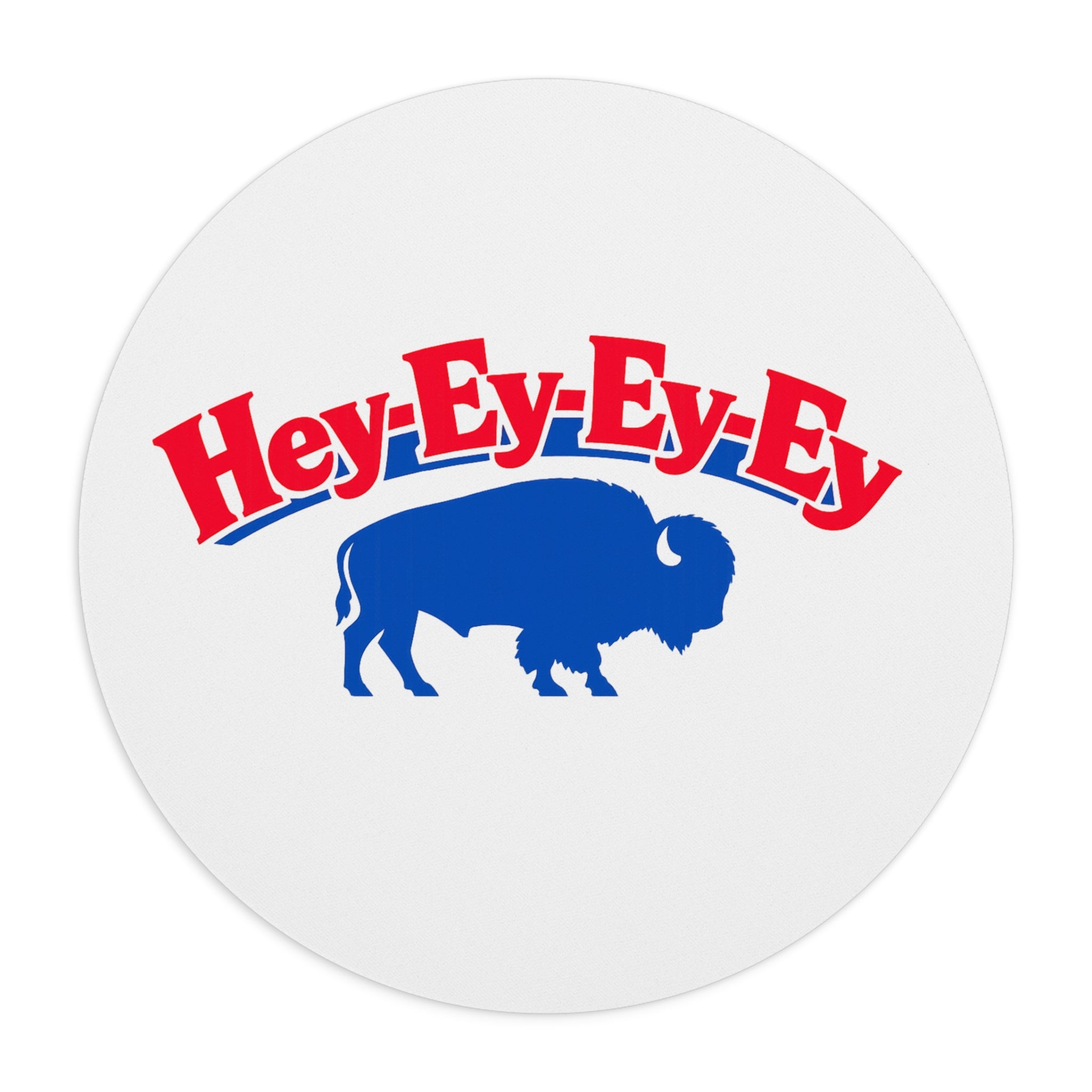 Hey-Ey-Ey-Ey Buffalo Mouse Pad | Blue Buffalo Graphic, Round Desk Mat