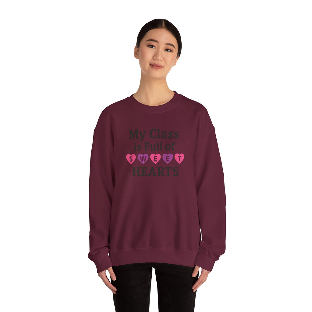 My Class is Full of Sweet Hearts Crewneck Sweatshirt | Teacher Valentine Shirt
