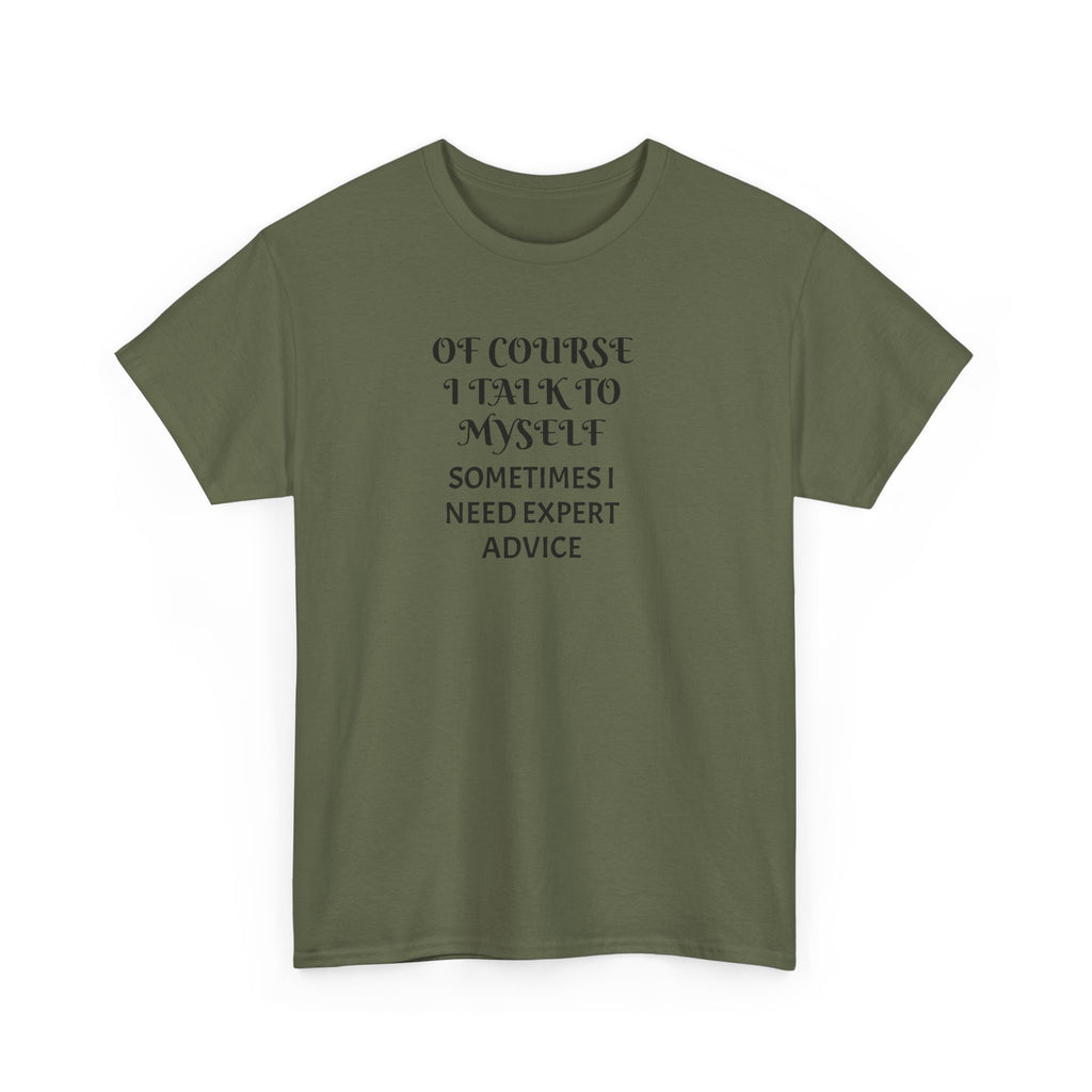 Of Course I Talk to Myself Funny T-Shirt