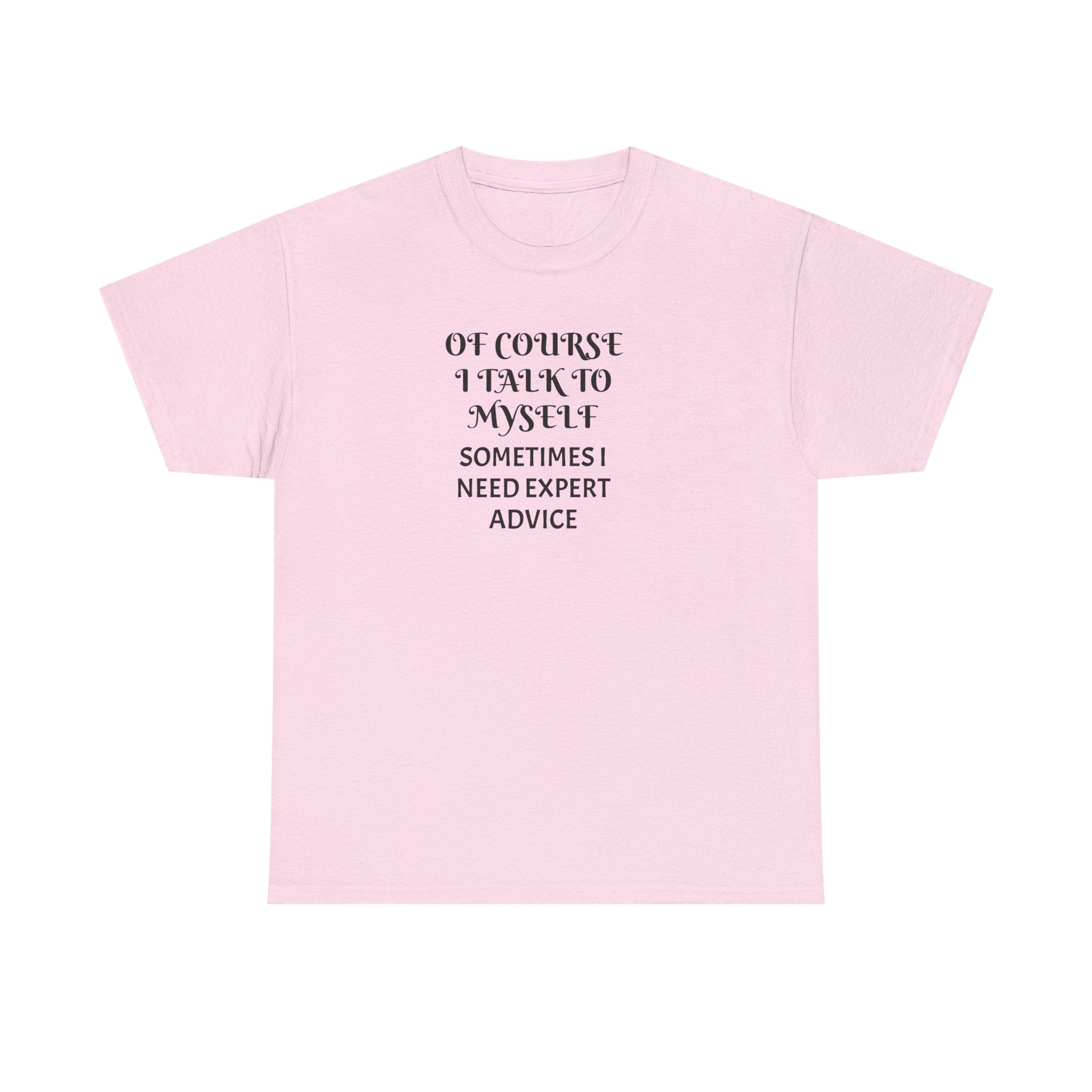 Of Course I Talk to Myself Funny T-Shirt