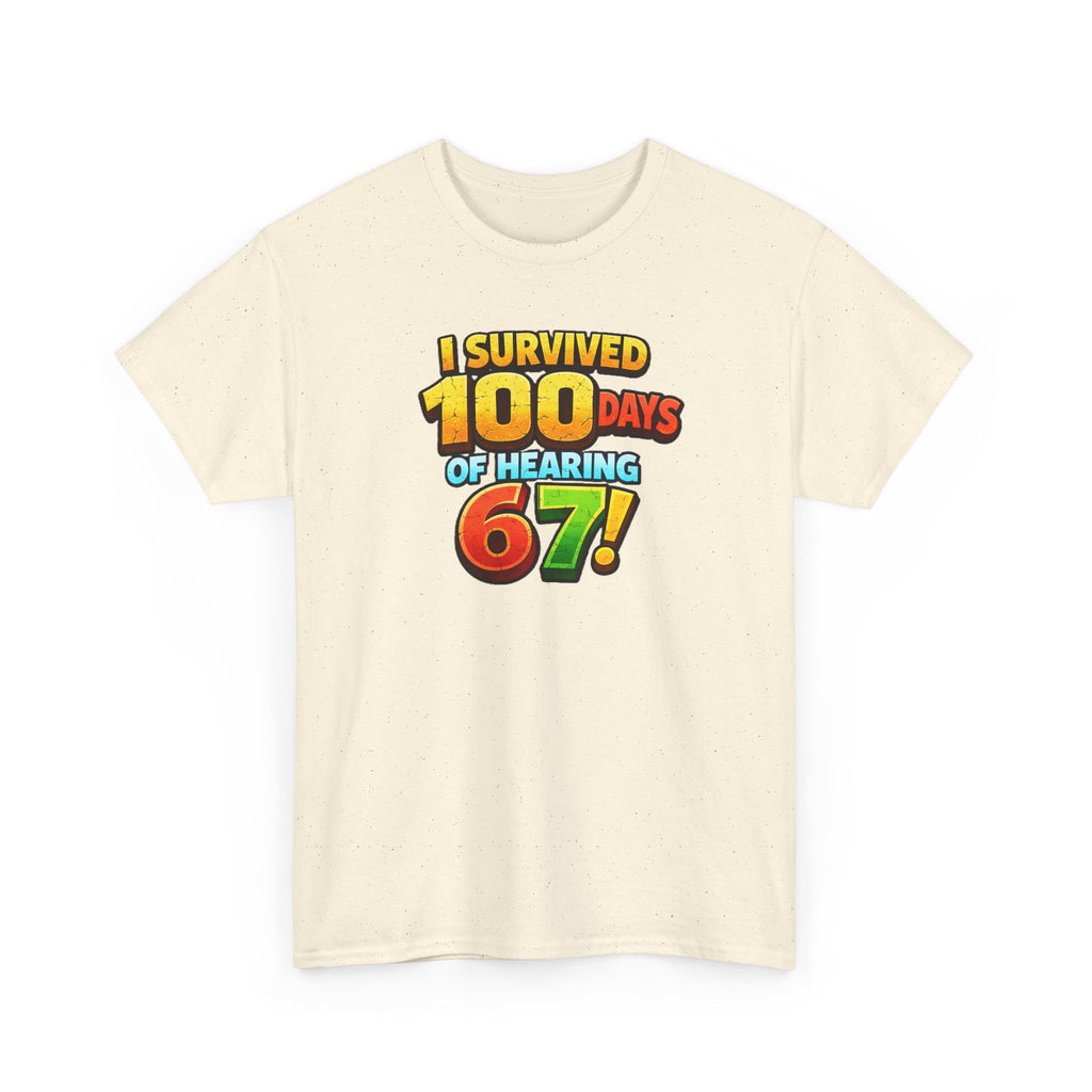 I Survived 100 Days of Hearing 67! T-Shirt