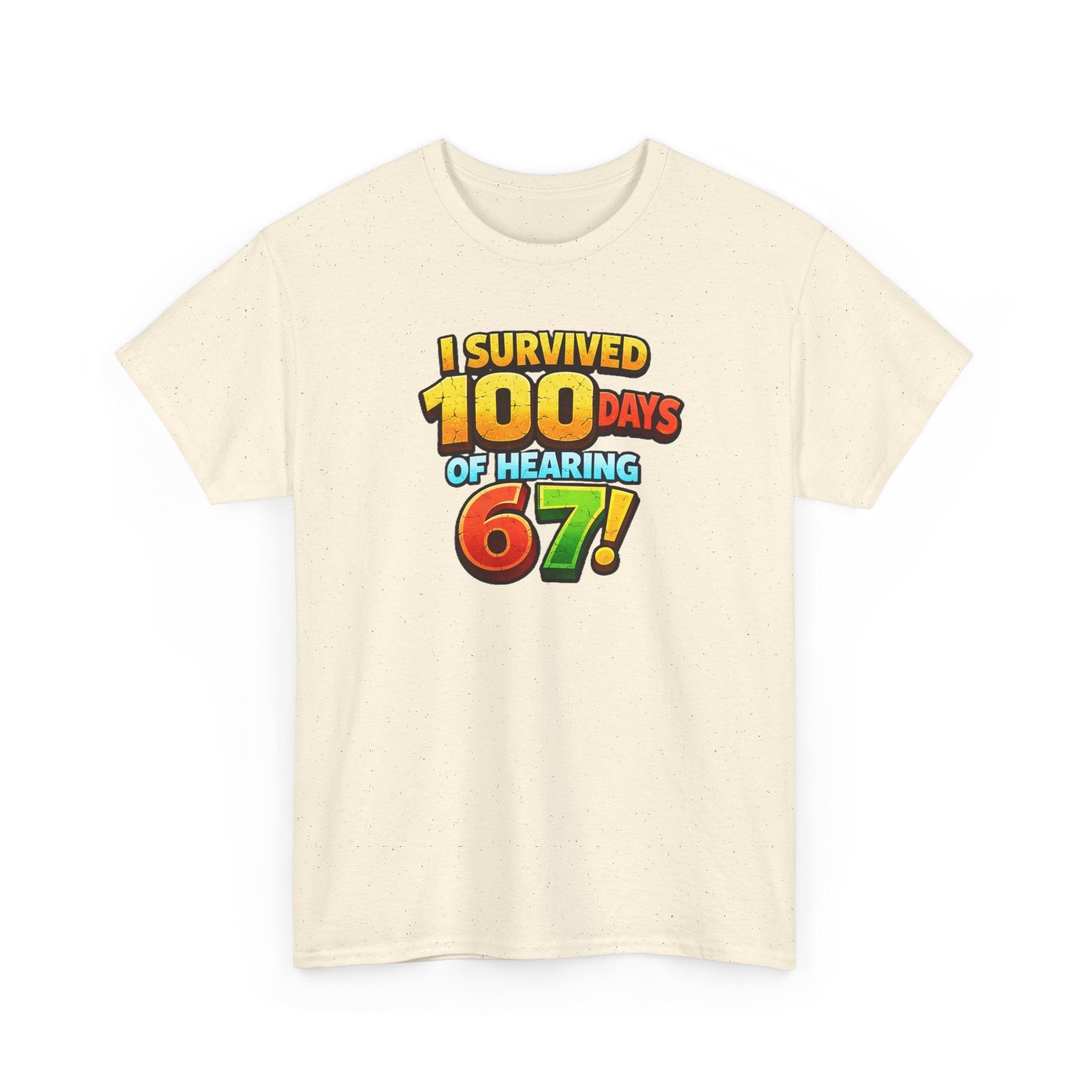 I Survived 100 Days of Hearing 67! T-Shirt