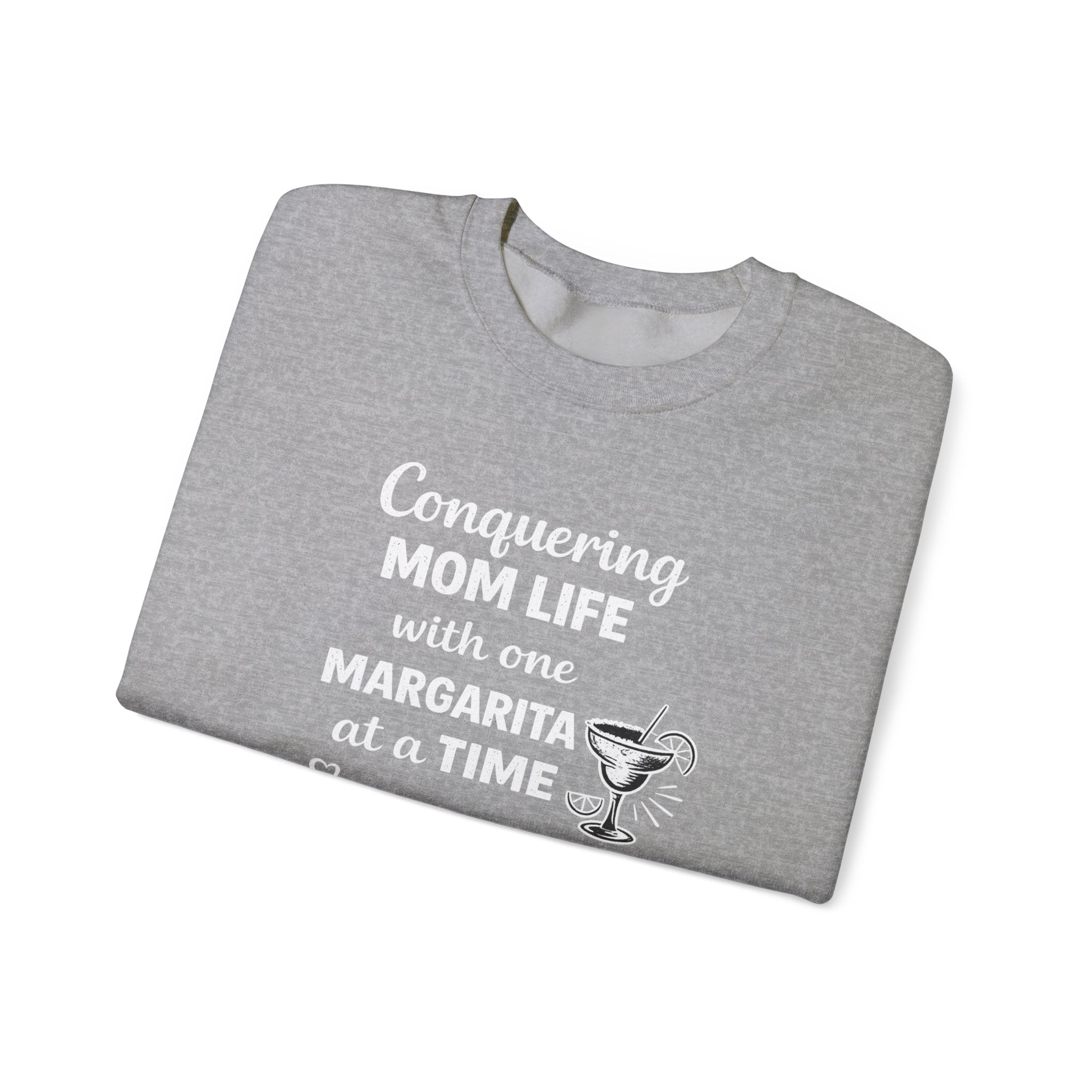 Mom Life Margarita Sweatshirt — "Conquering Mom Life with one Margarita at a Time"