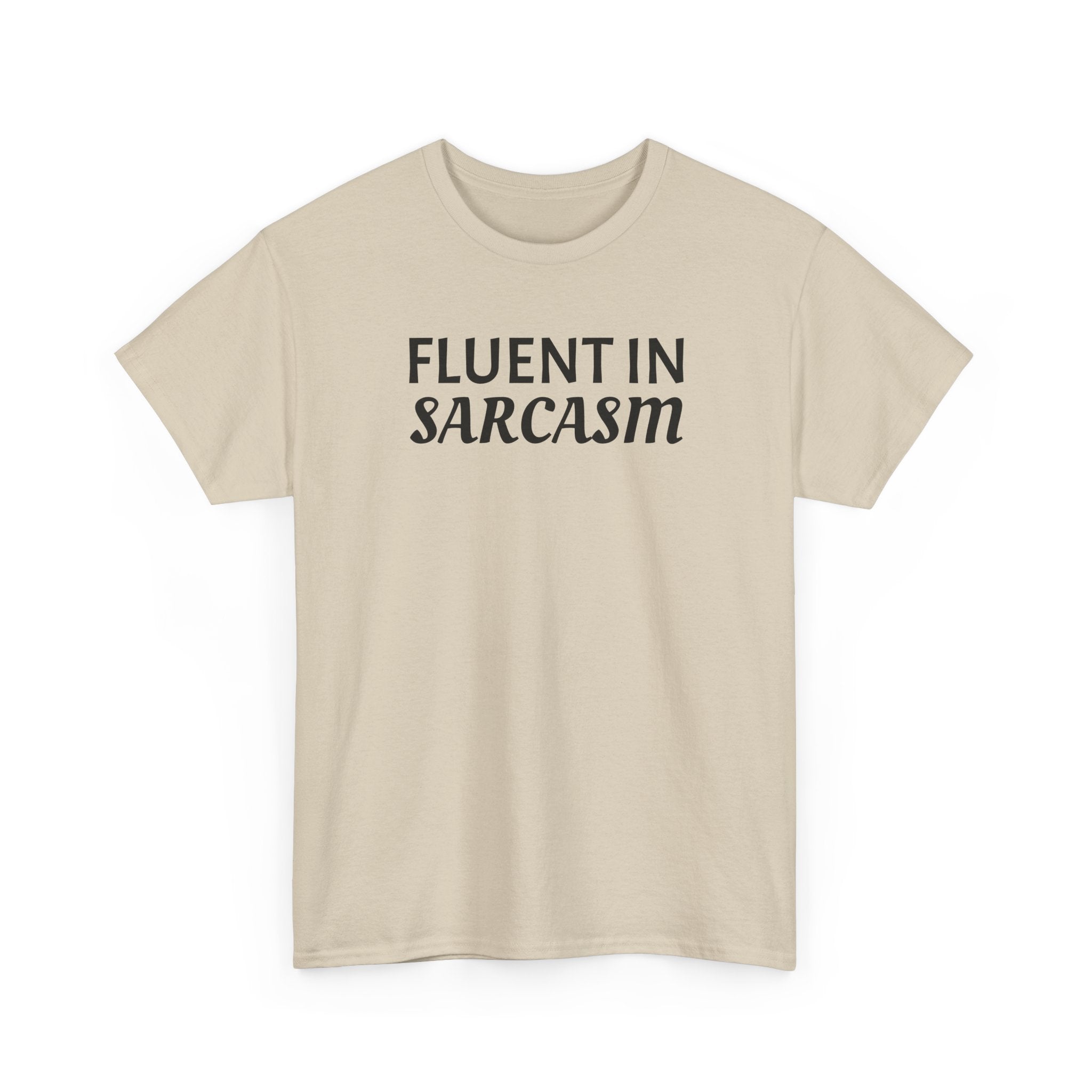 Fluent in Sarcasm Tee