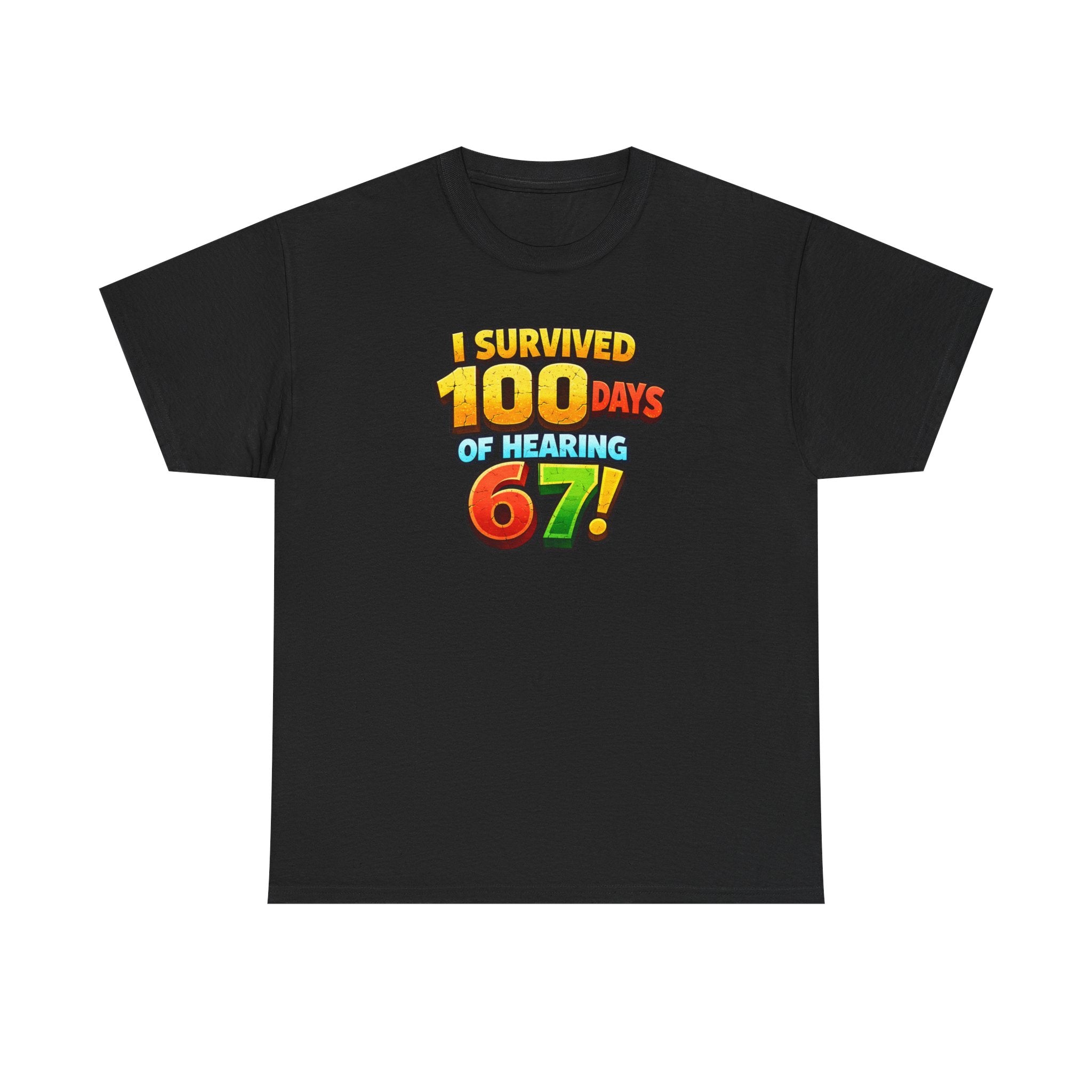 I Survived 100 Days of Hearing 67! T-Shirt