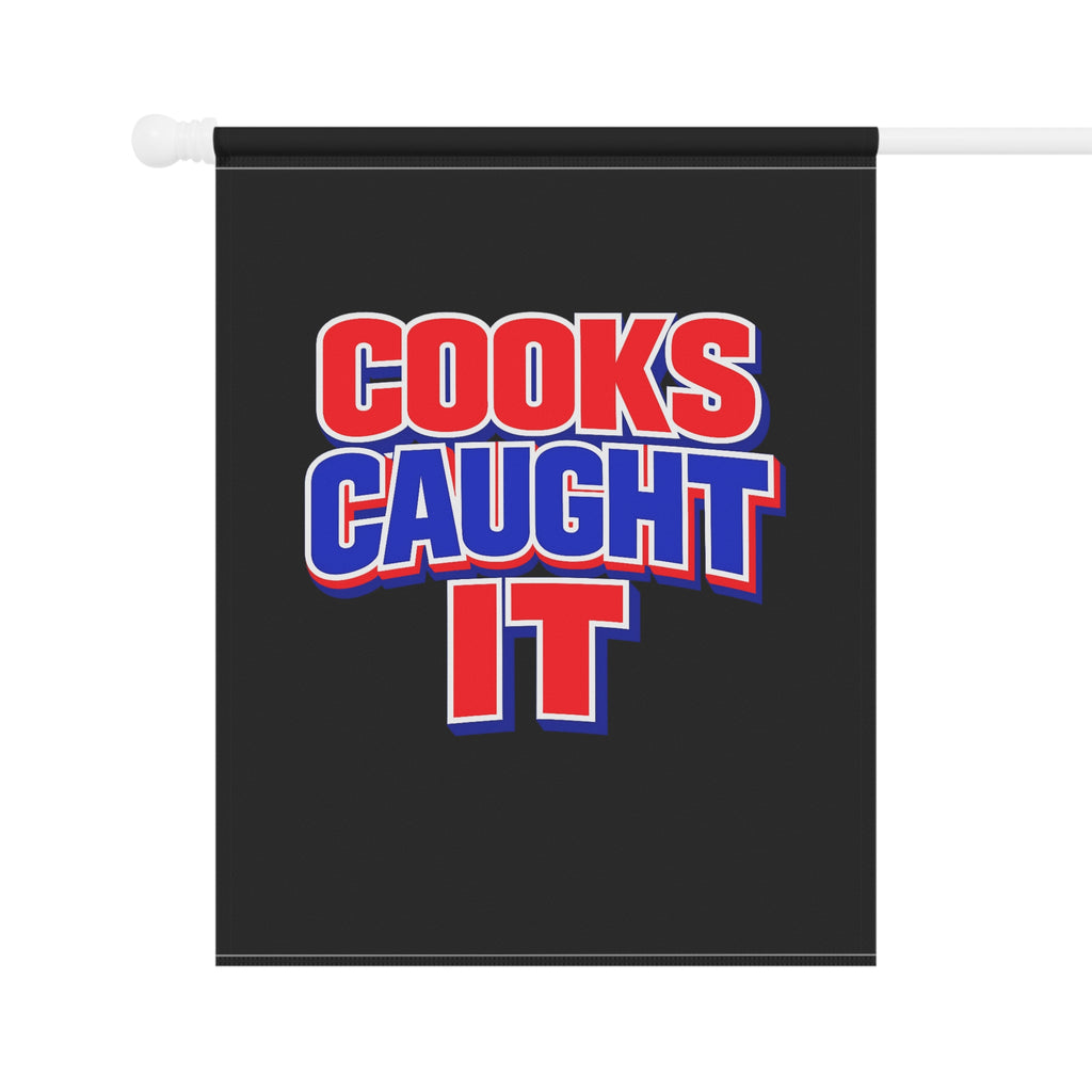 Cooks Caught It Garden Flag | House Banner