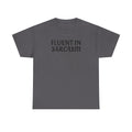 Fluent in Sarcasm Tee