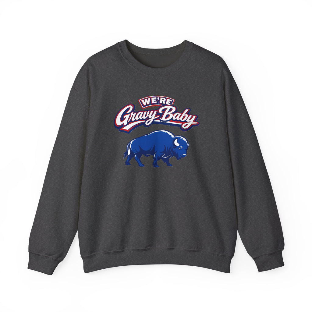 We're Gravy Baby Buffalo Sweatshirt