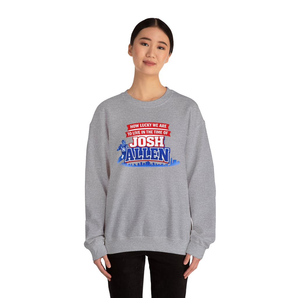 How Lucky We Are to Live in the Time of Josh Allen Sweatshirt