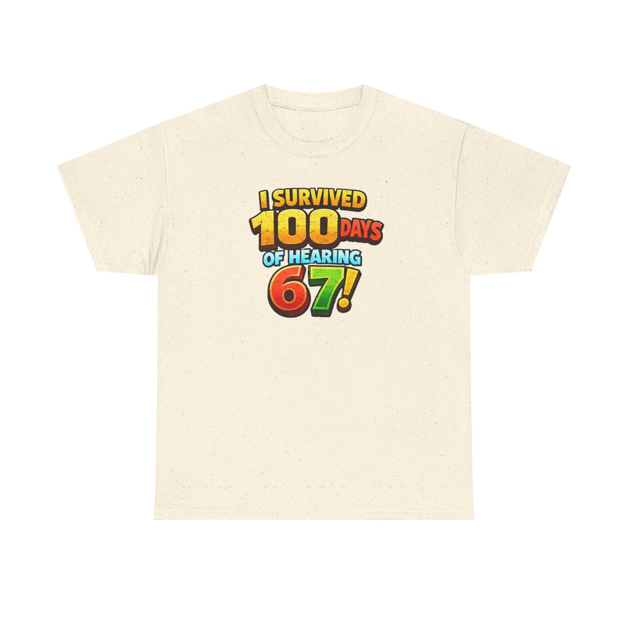 I Survived 100 Days of Hearing 67! T-Shirt