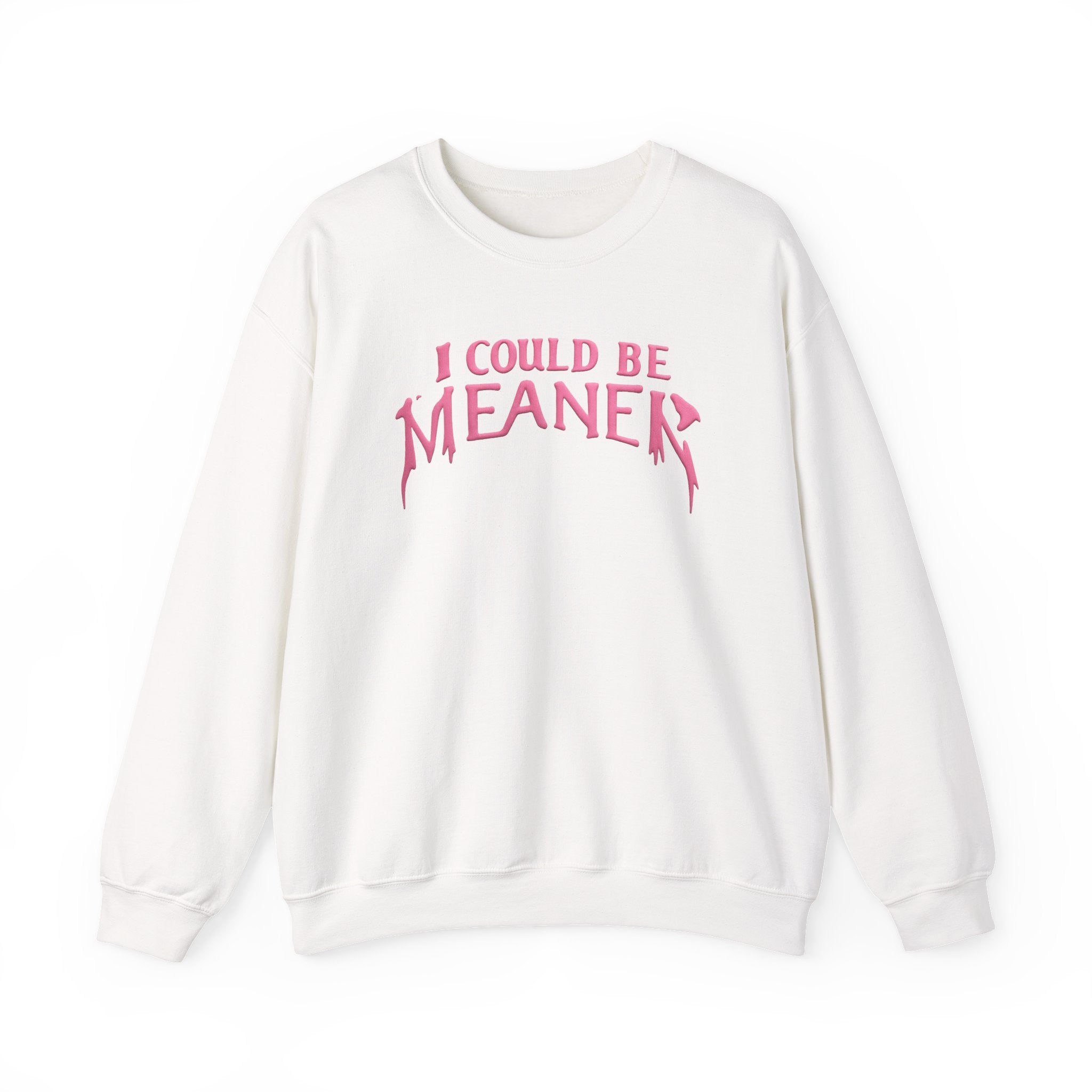 I Could Be Meaner sweatshirt | Crewneck Pullover, Pink Gothic Text