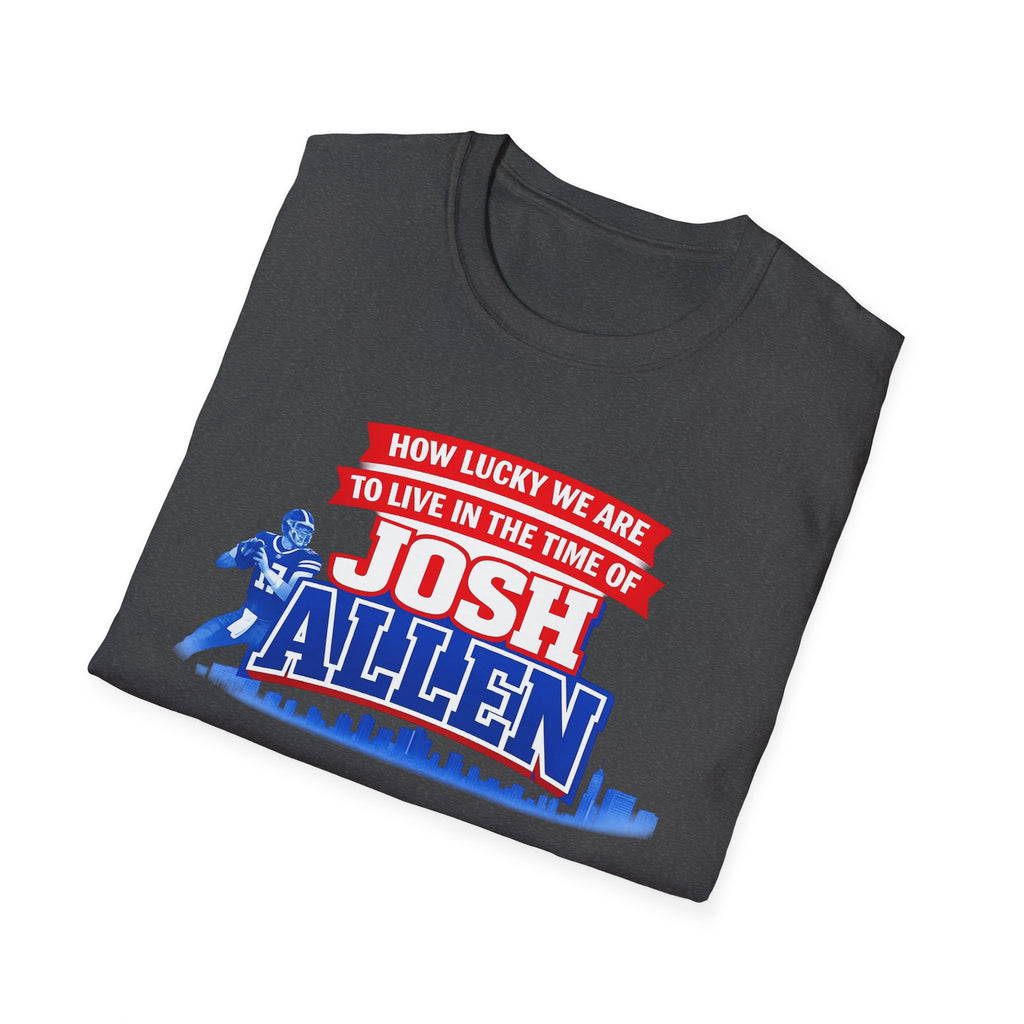 How Lucky We Are To Live In The Time Of Josh Allen T-Shirt | Football Fan Tee