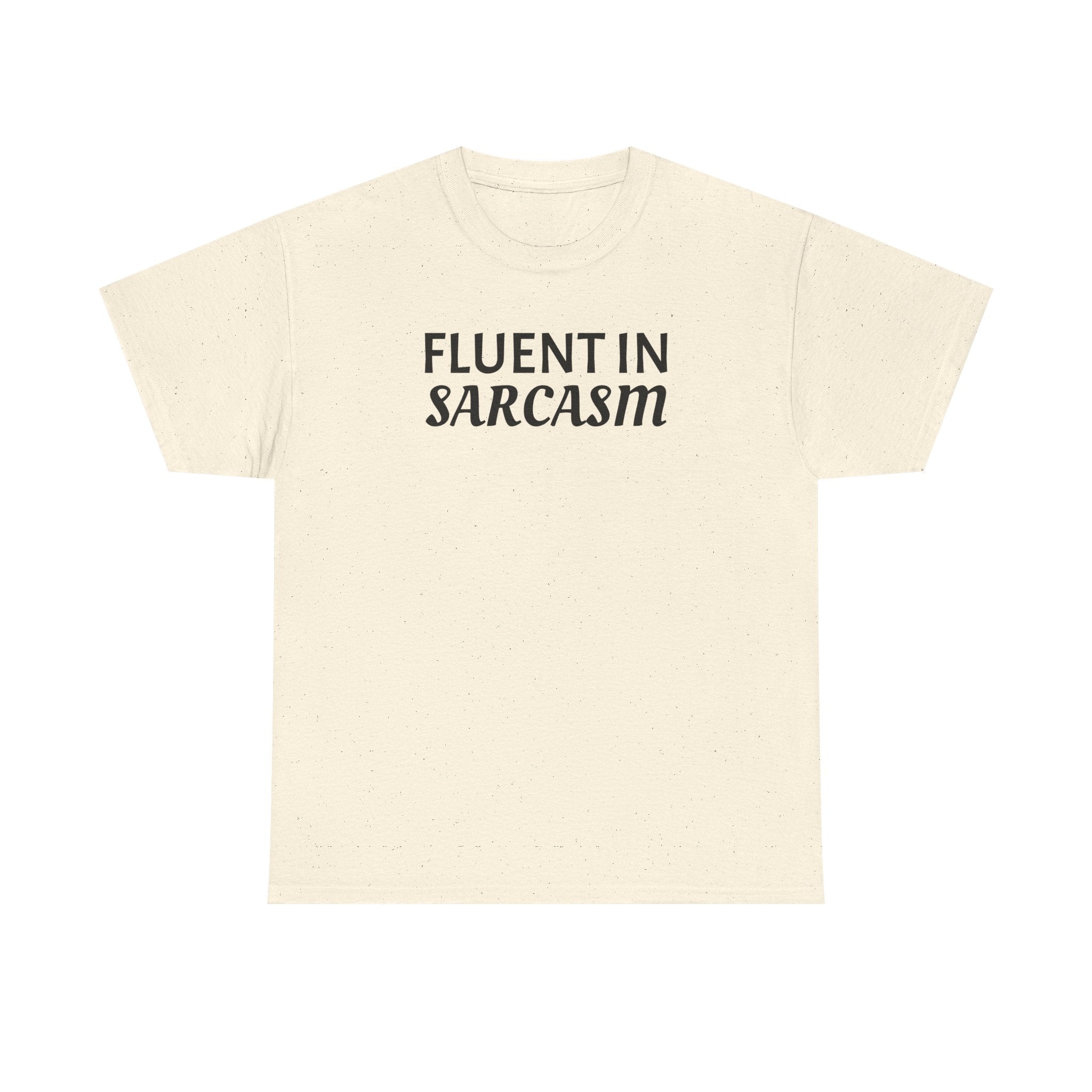 Fluent in Sarcasm Tee