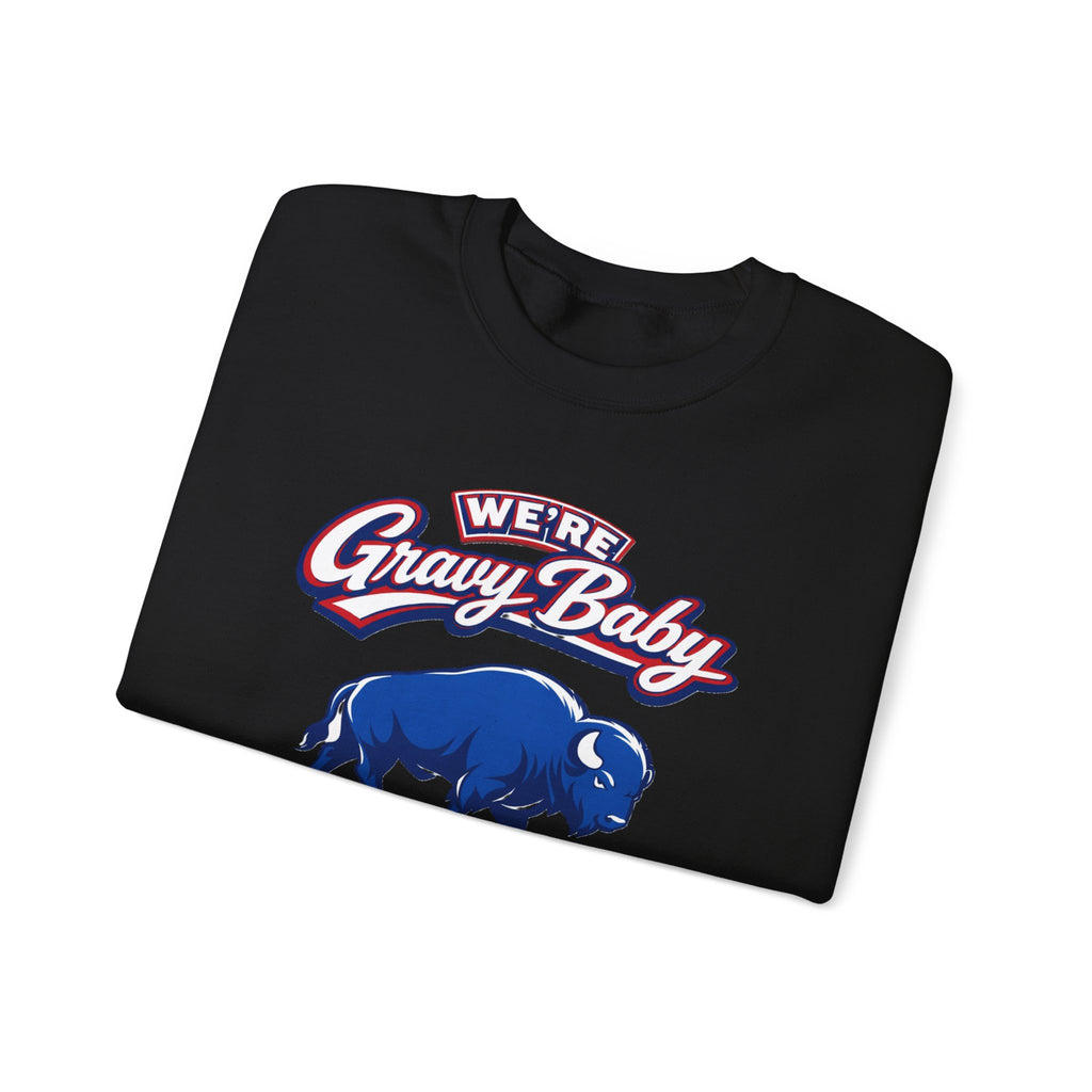 We're Gravy Baby Buffalo Sweatshirt
