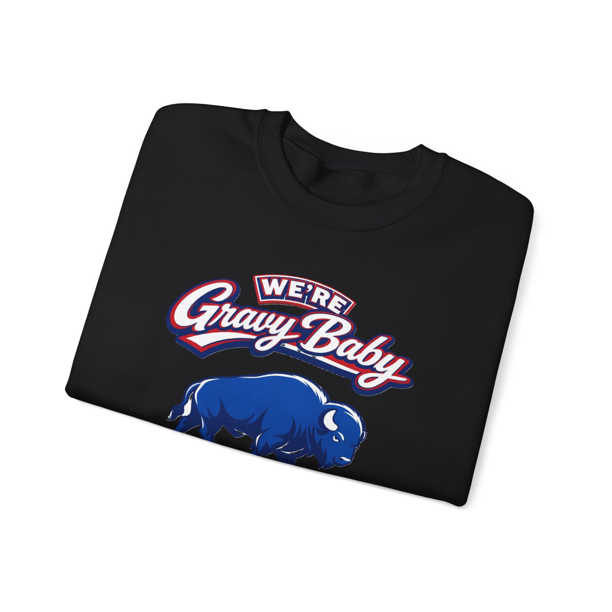 We're Gravy Baby Buffalo Sweatshirt
