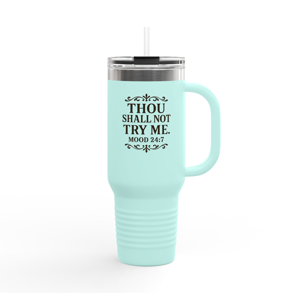 Thou Shall Not Try Me 40oz Insulated Travel Mug