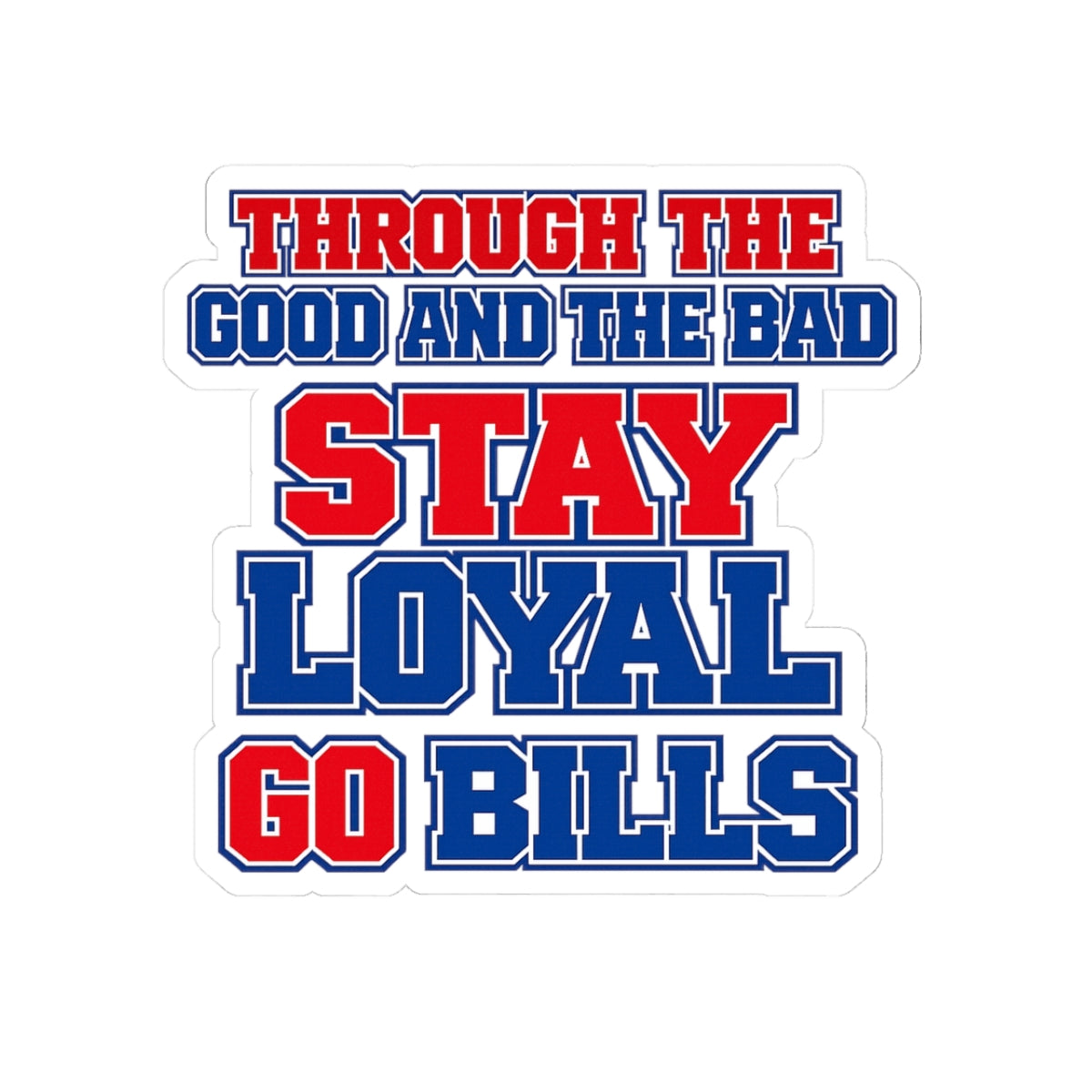 Stay Loyal Go Bills sticker | NFL Buffalo fan decal, red blue team pride