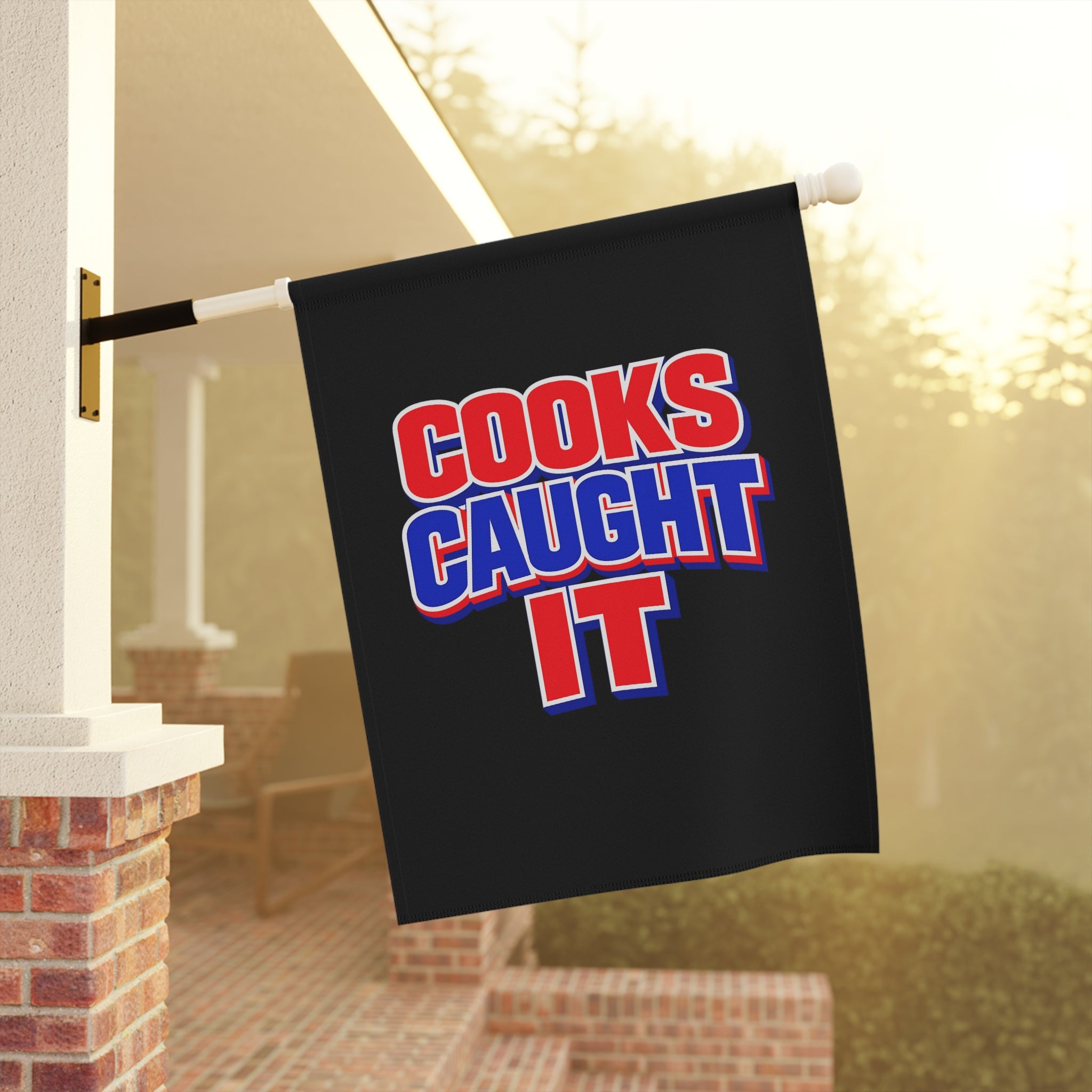 Cooks Caught It Garden Flag | House Banner