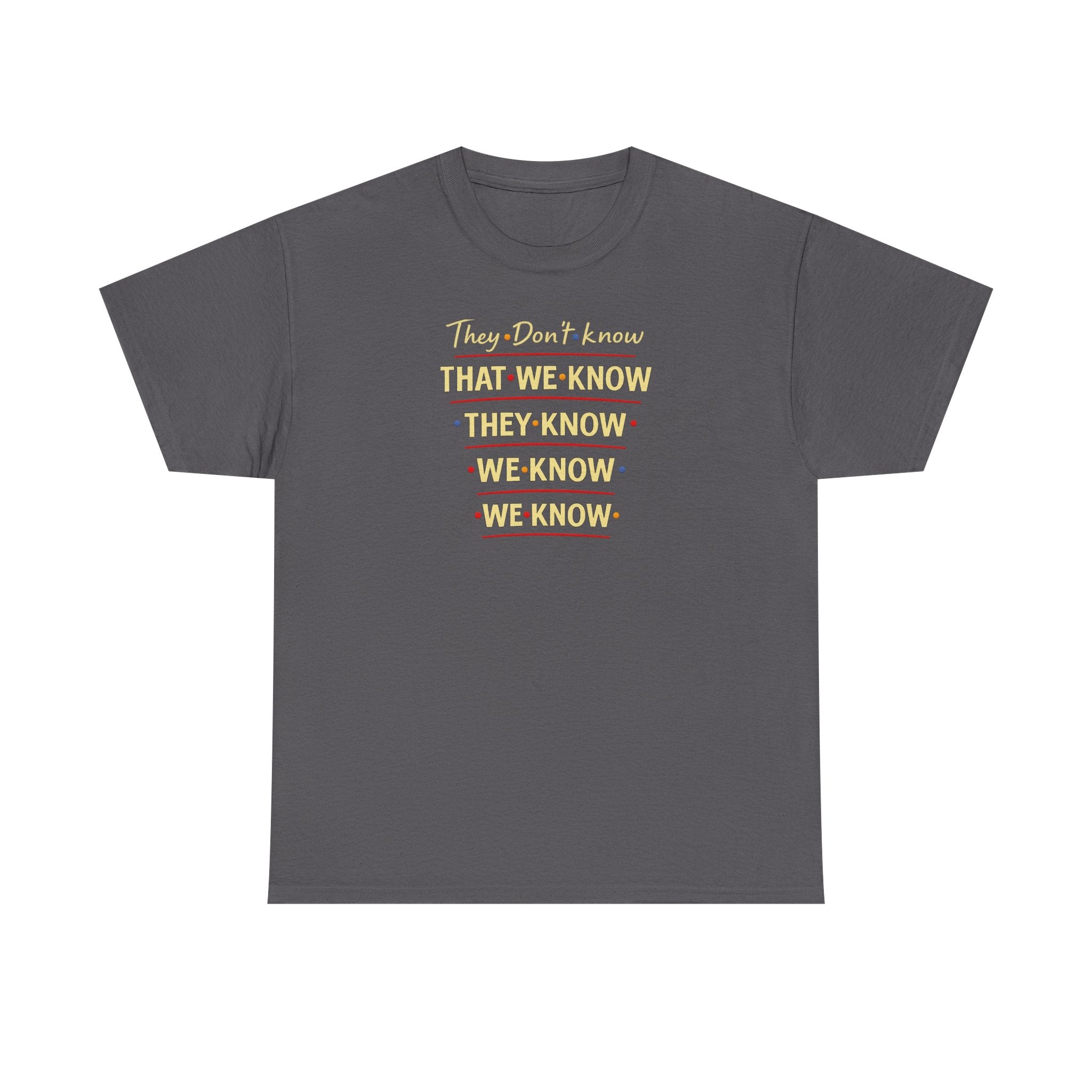 They Don't Know Friends Graphic Tee