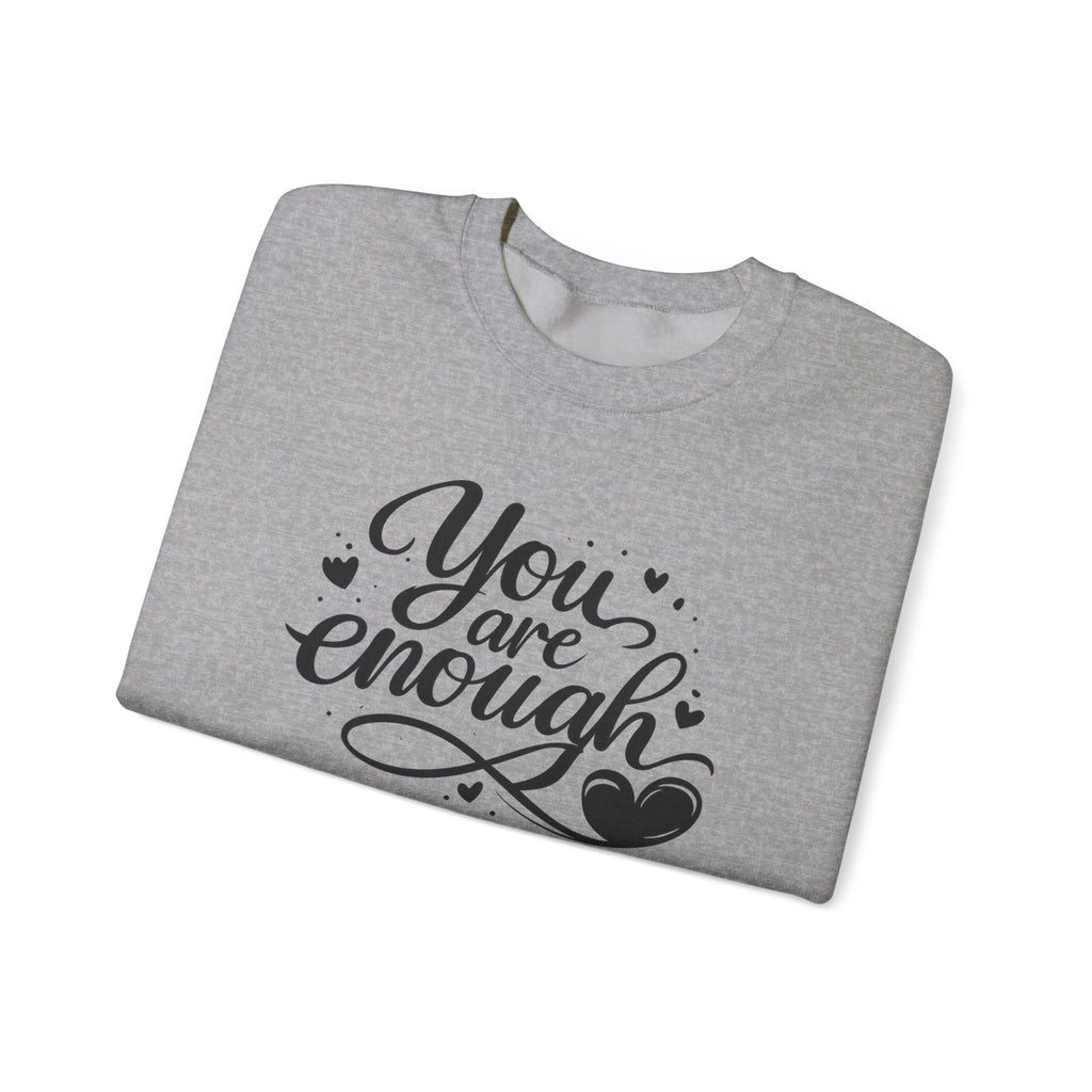 You Are Enough script design Sweatshirt | inspirational message, heart accents