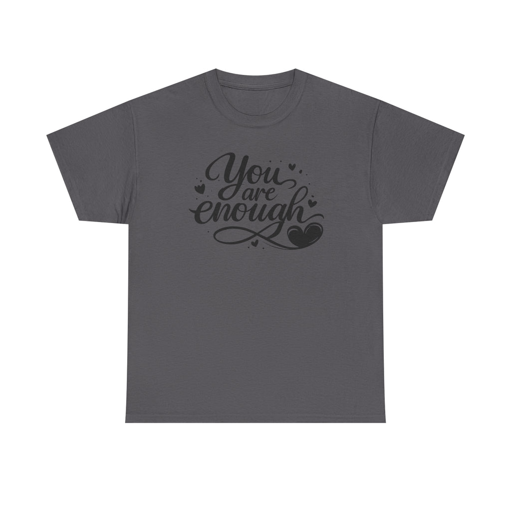 You Are Enough T-Shirt | Inspirational Typography, Heart Design