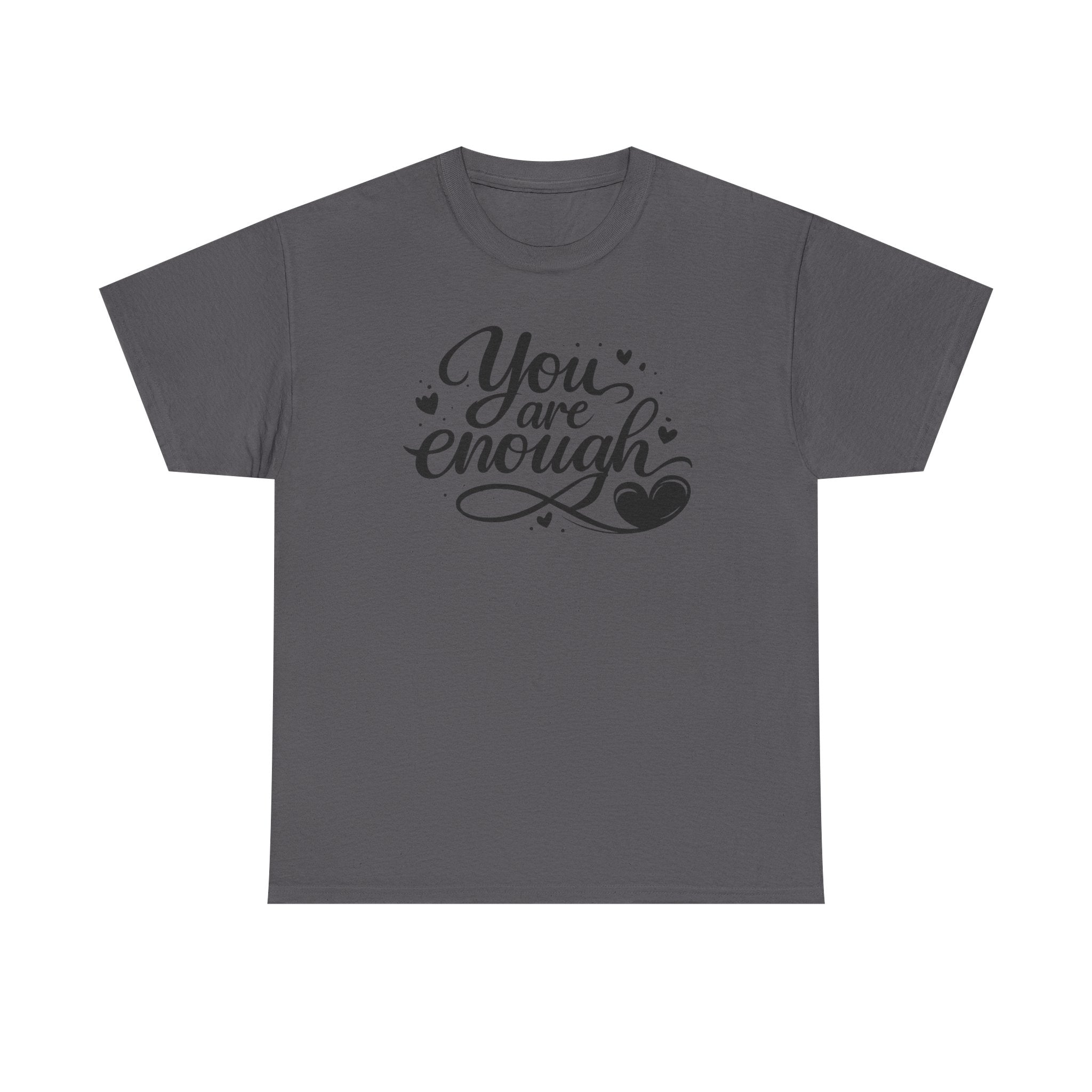 You Are Enough T-Shirt | Inspirational Typography, Heart Design