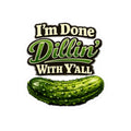 I'm Done Dillin' With Y'all Pickle Sticker | Kiss-Cut Vinyl Sticker