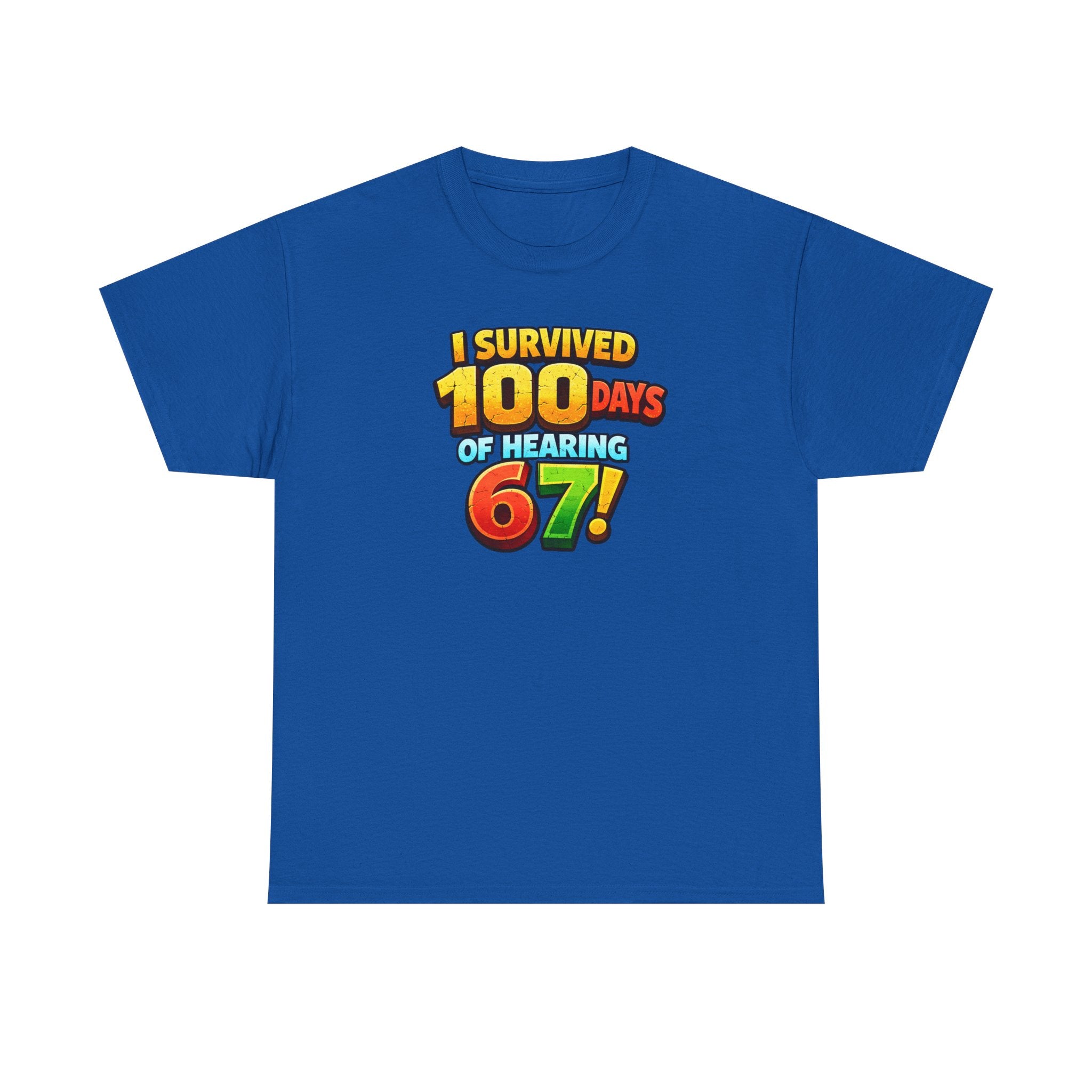 I Survived 100 Days of Hearing 67! T-Shirt