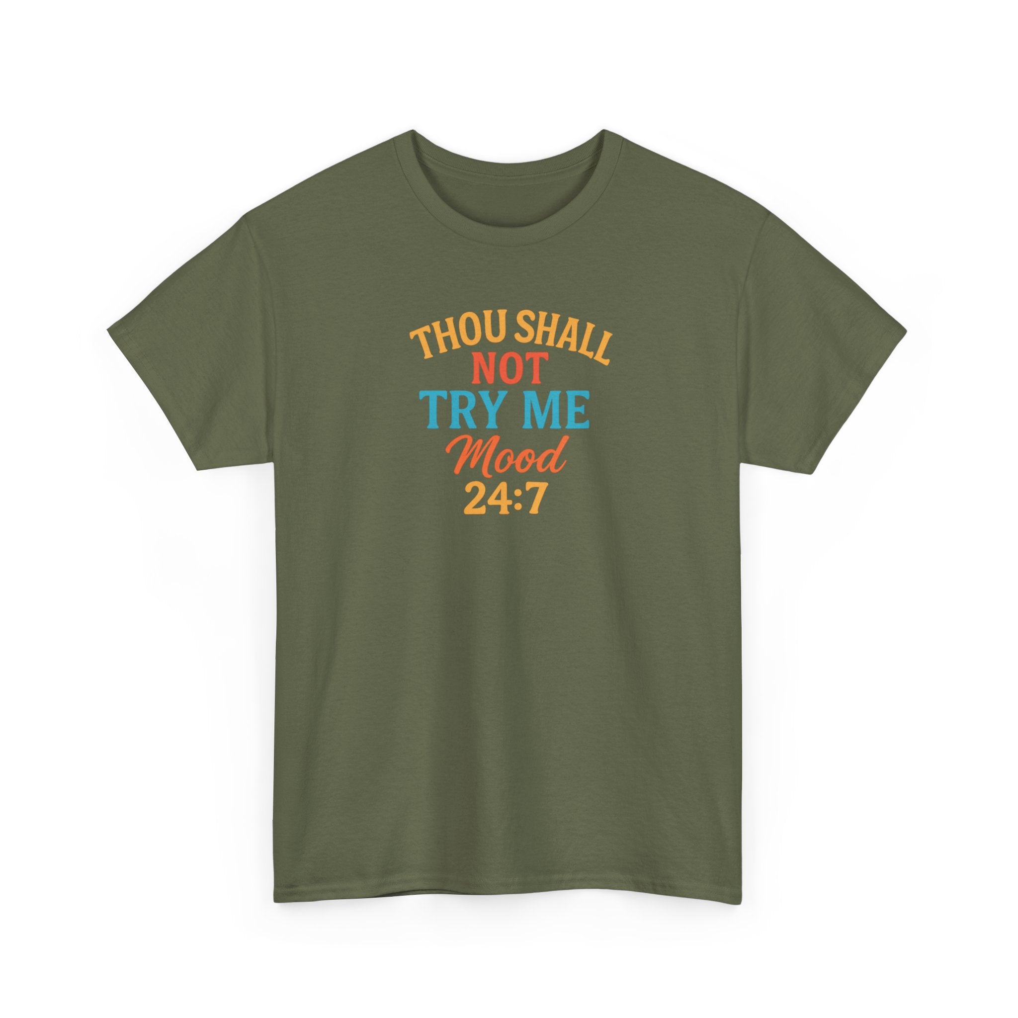 Thou Shall Not Try Me Mood 24:7 Tee