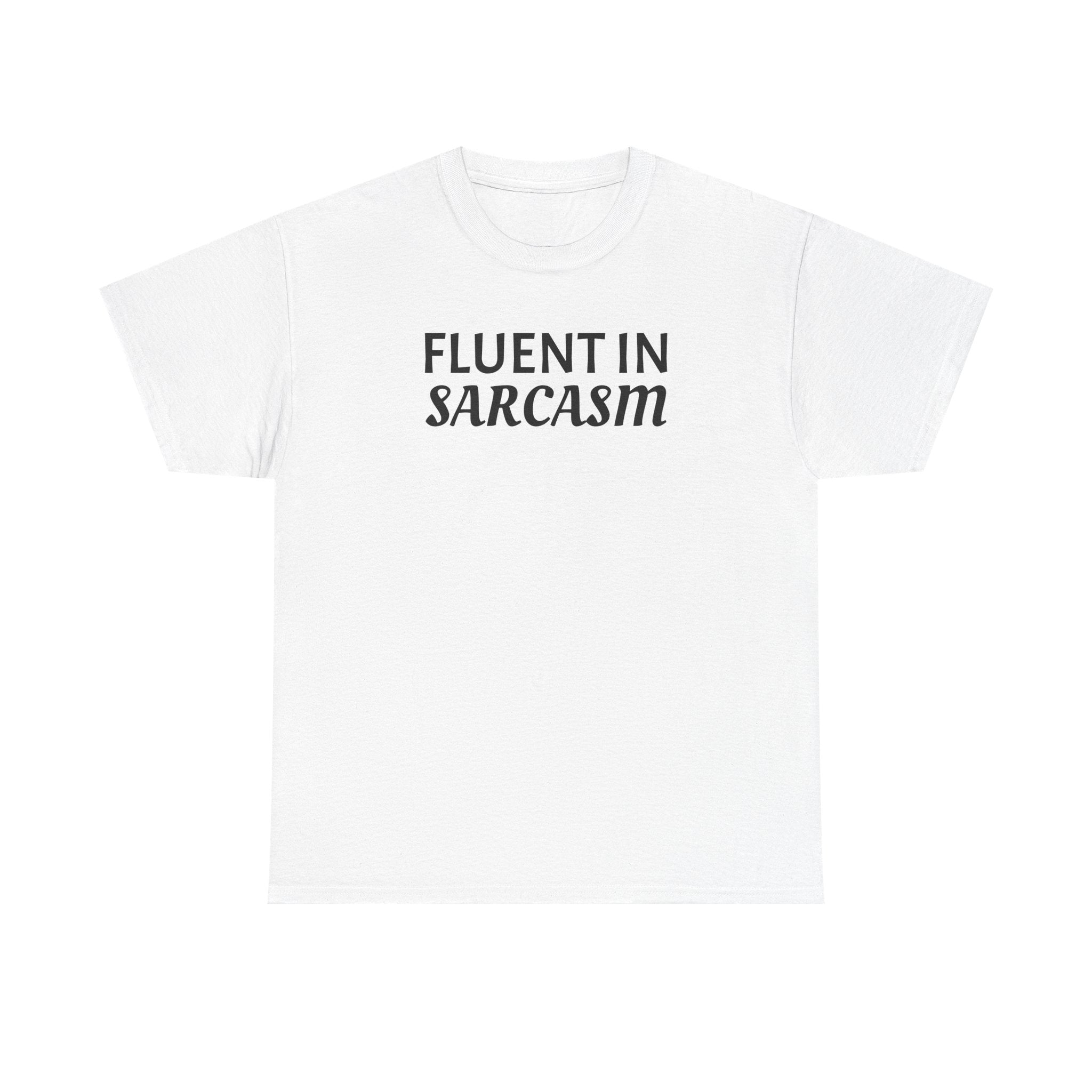 Fluent in Sarcasm Tee