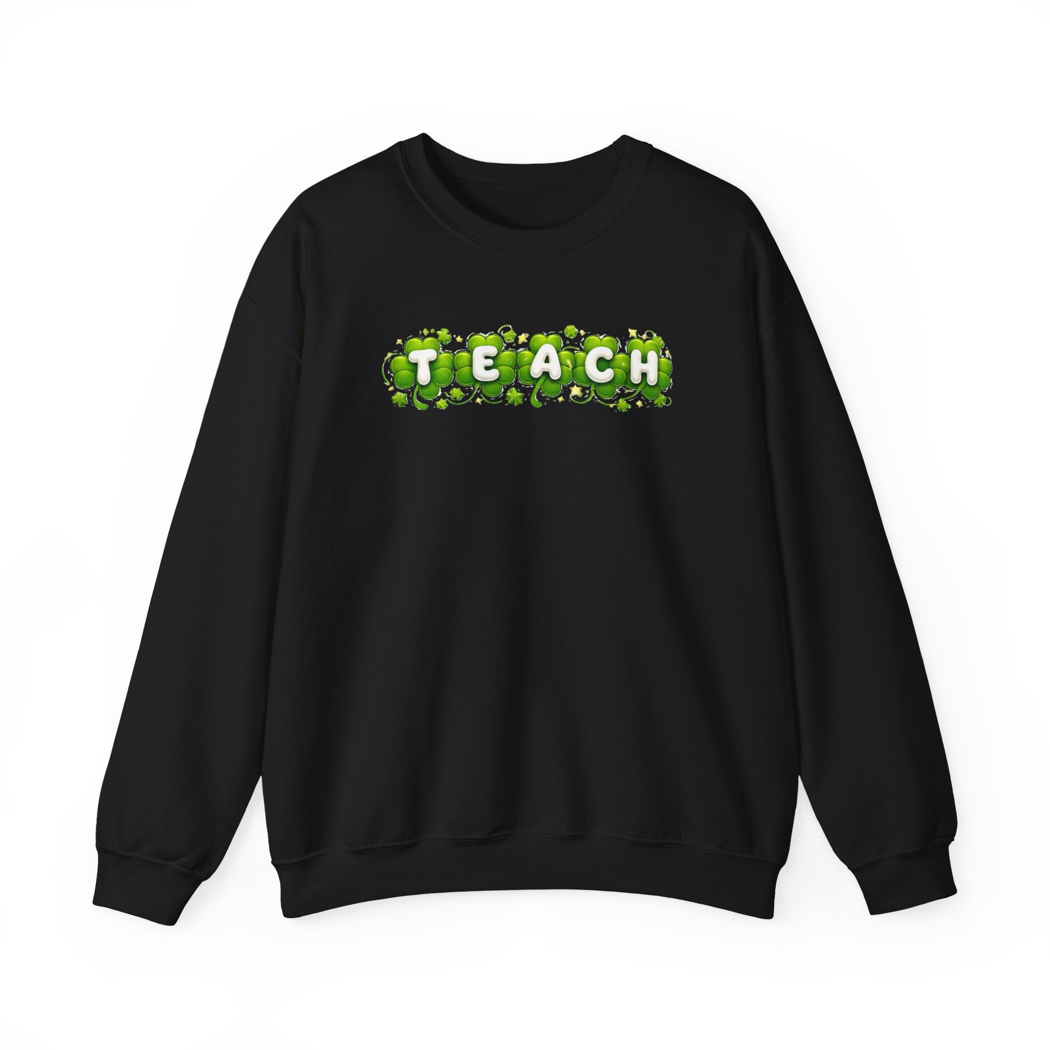 Green Shamrock TEACH Sweatshirt | Teacher St. Patrick's Day Clover Design