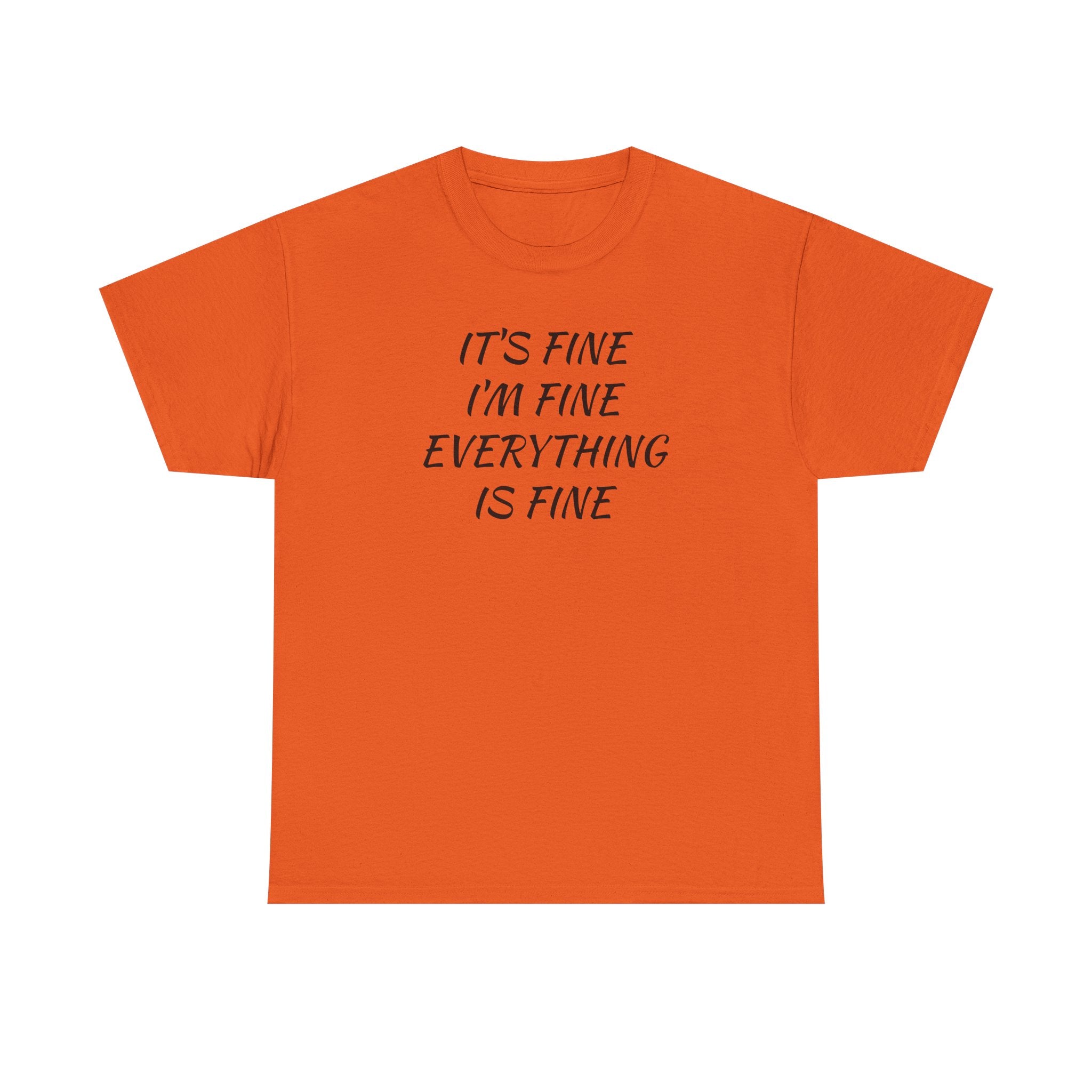 It's Fine I'm Fine Everything Is Fine T-Shirt