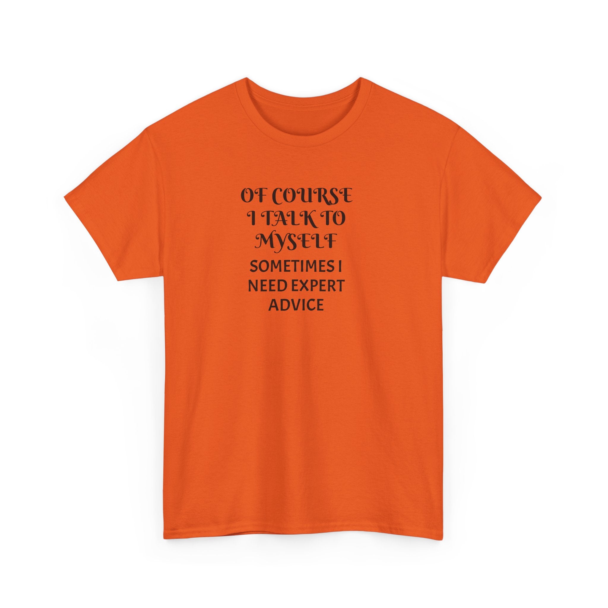 Of Course I Talk to Myself Funny T-Shirt