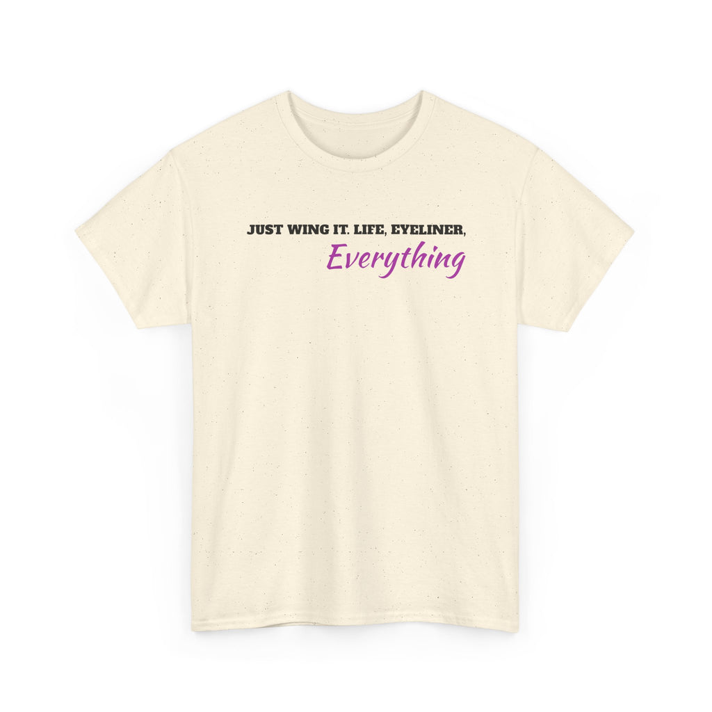 Just Wing It Life Eyeliner Everything Funny Tee