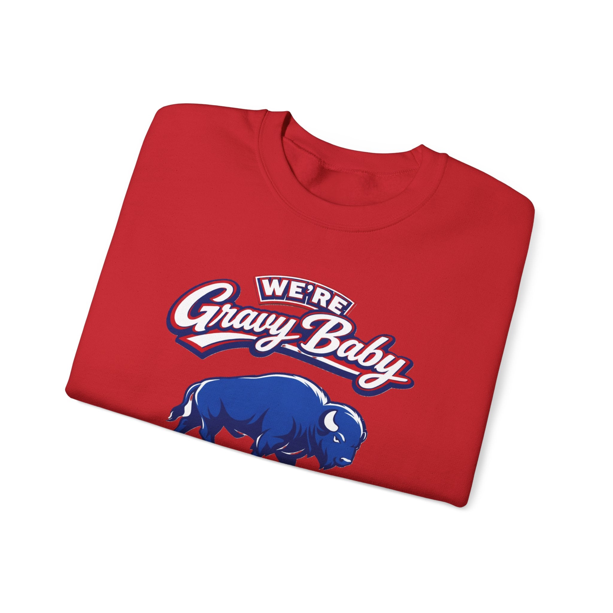We're Gravy Baby Buffalo Sweatshirt