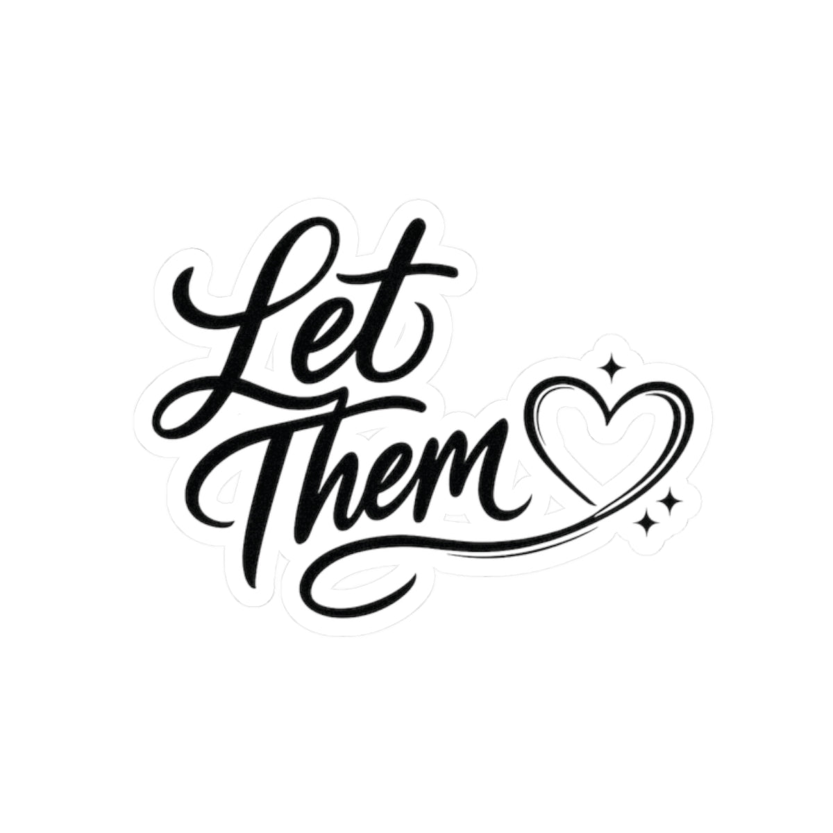 Let Them Script Heart sticker | Kiss-Cut Sticker