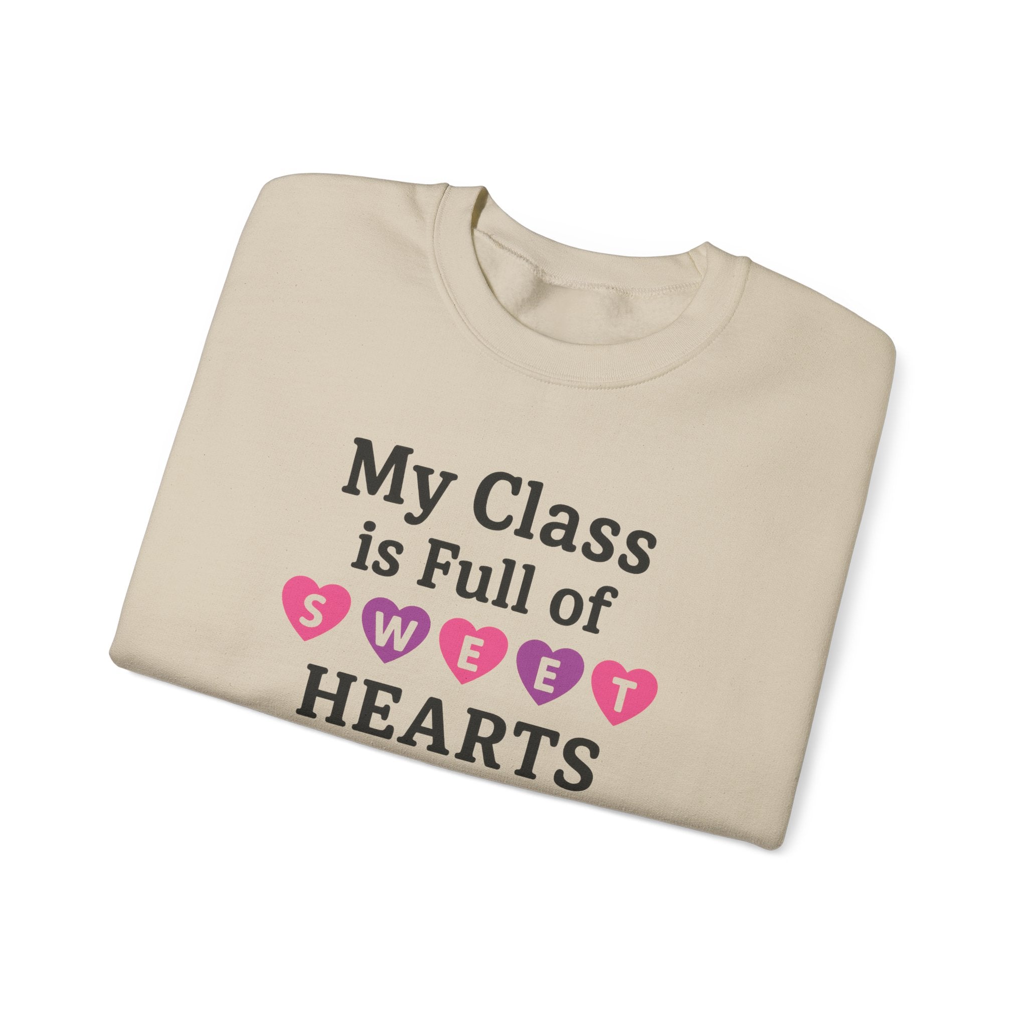 My Class is Full of Sweet Hearts Crewneck Sweatshirt | Teacher Valentine Shirt