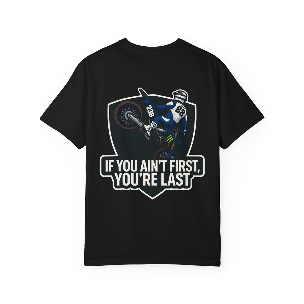 If You Ain't First You're Last T-shirt | Dirt Bike Motocross Racing Tee