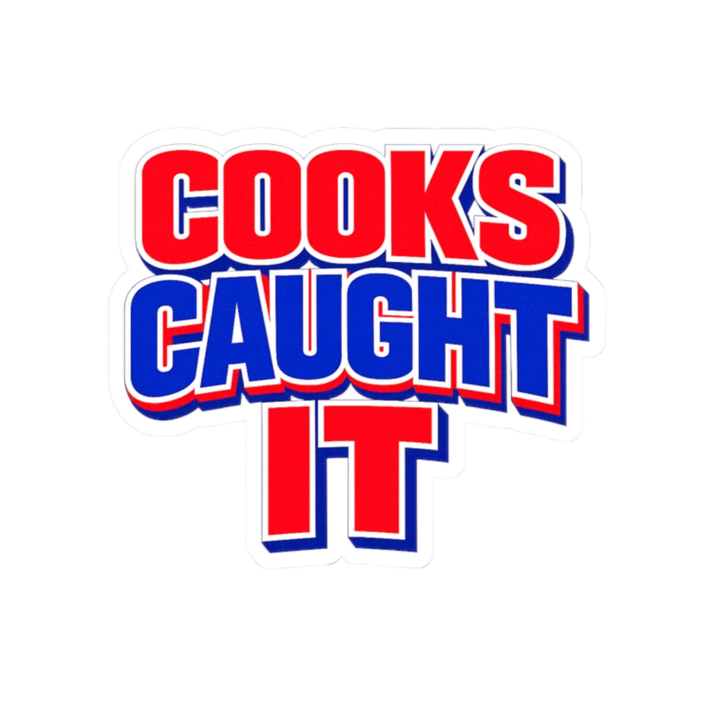 Buffalo Cooks Caught It Sticker | Kiss-Cut Vinyl Sticker, Bold Red & Blue Text