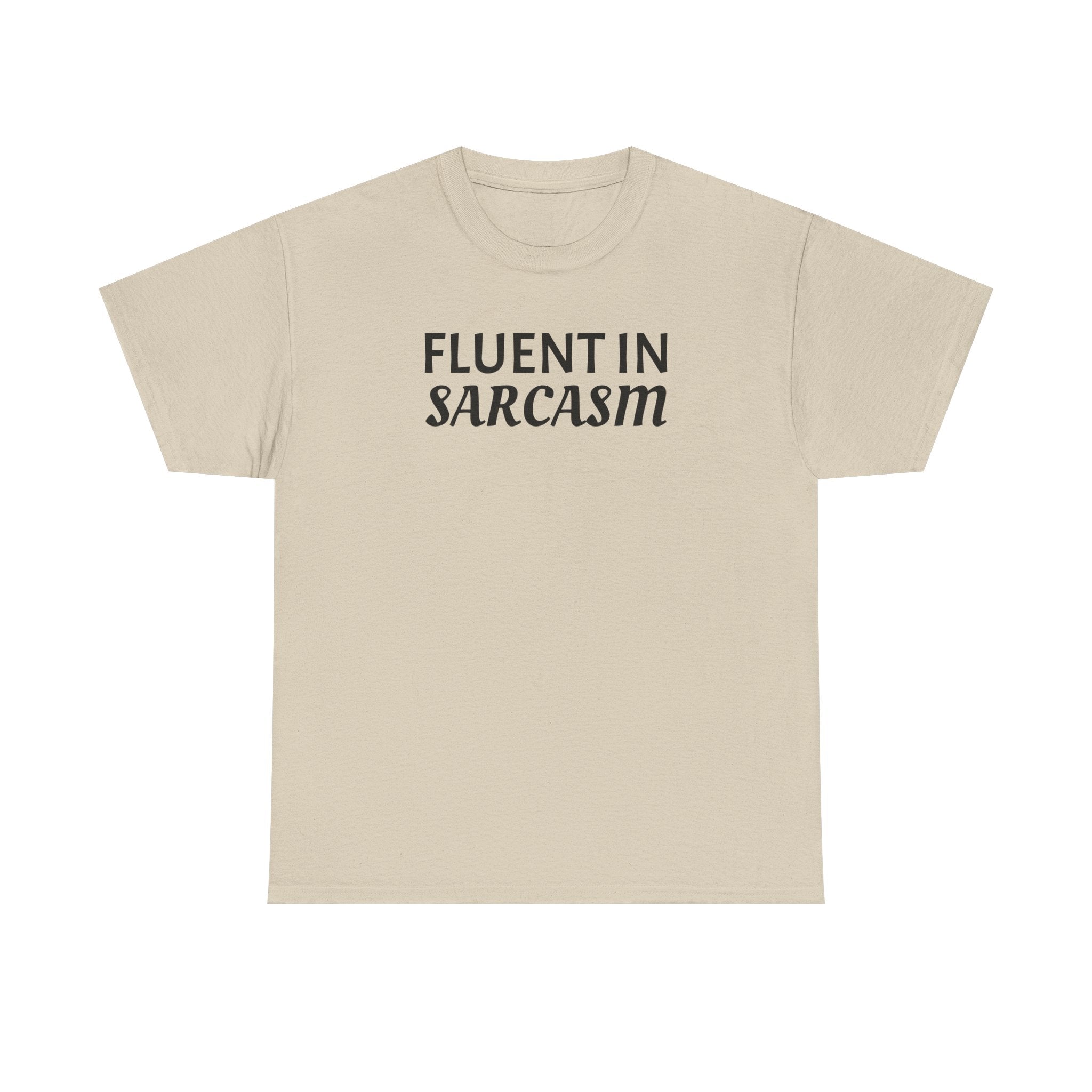 Fluent in Sarcasm Tee