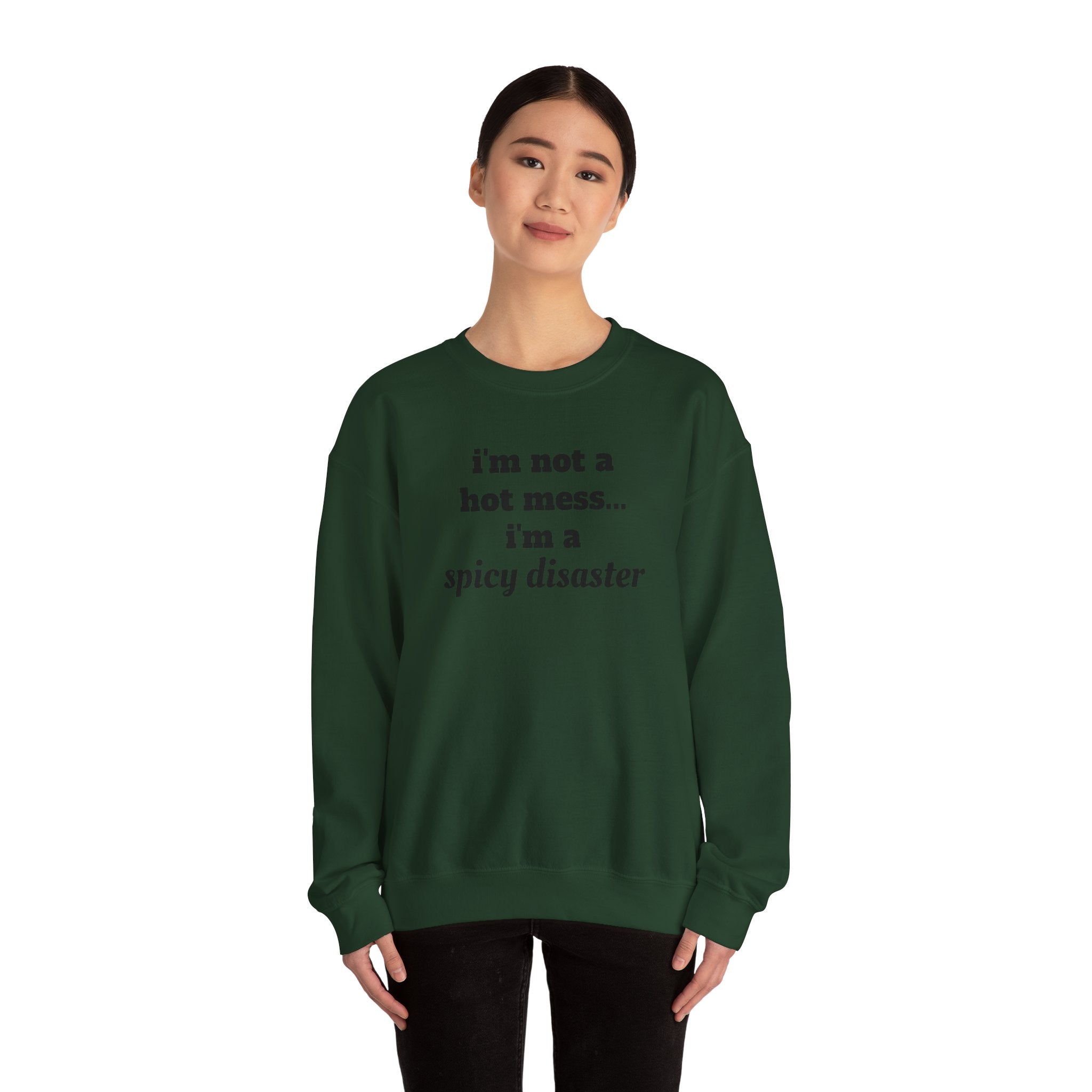i'm not a hot mess i'm a spicy disaster Funny Sweatshirt | Funny Quote Crewneck